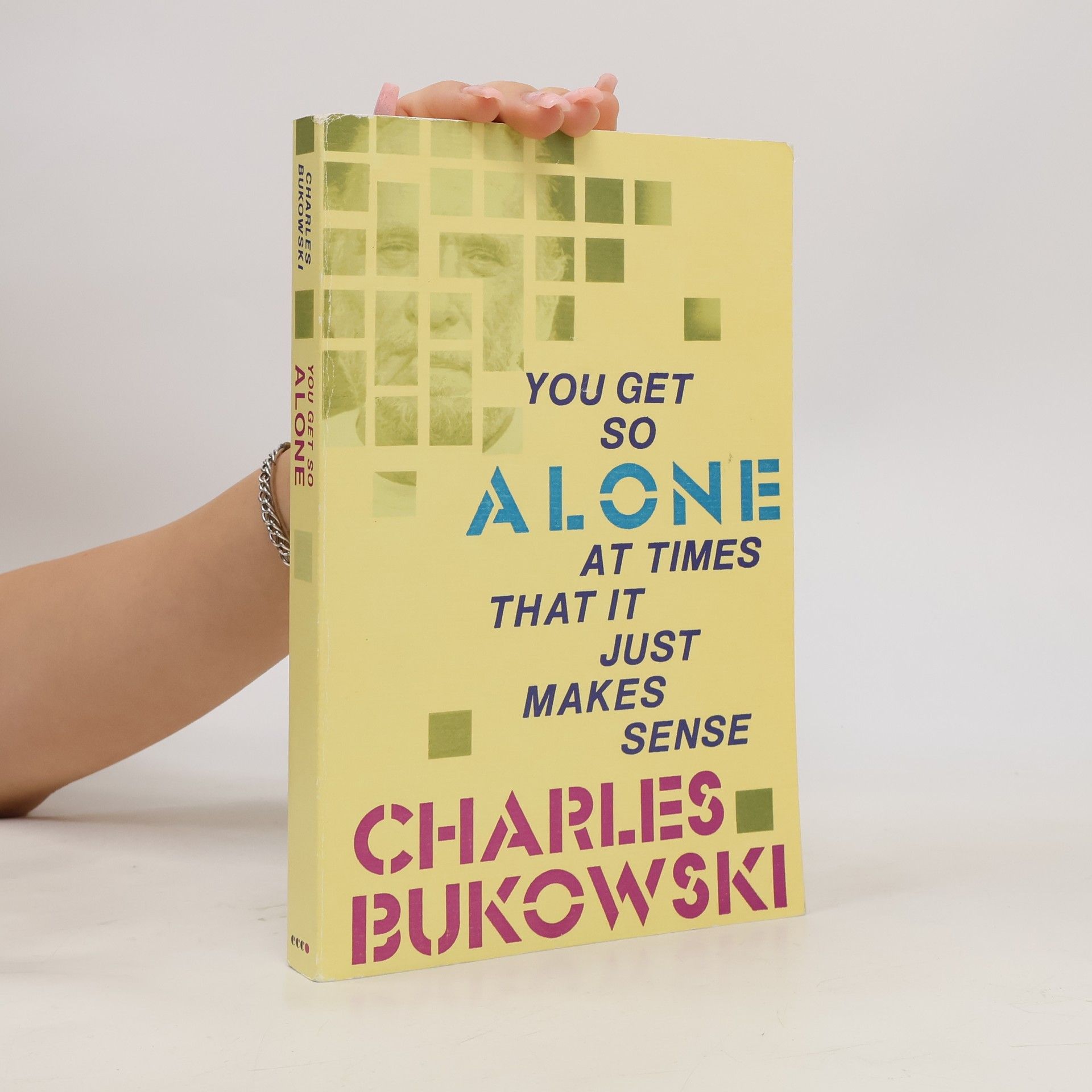 Charles Bukowski You Get So Alone at Times That It Just Makes Sense
