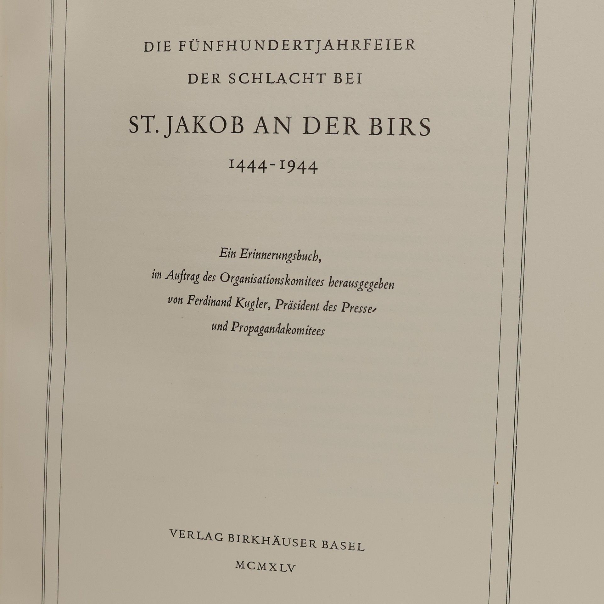 Ferdinand Kugler Die Fünfhundertjahrfeier der Schlacht bei St. Jakob an der Birs 1444-1944