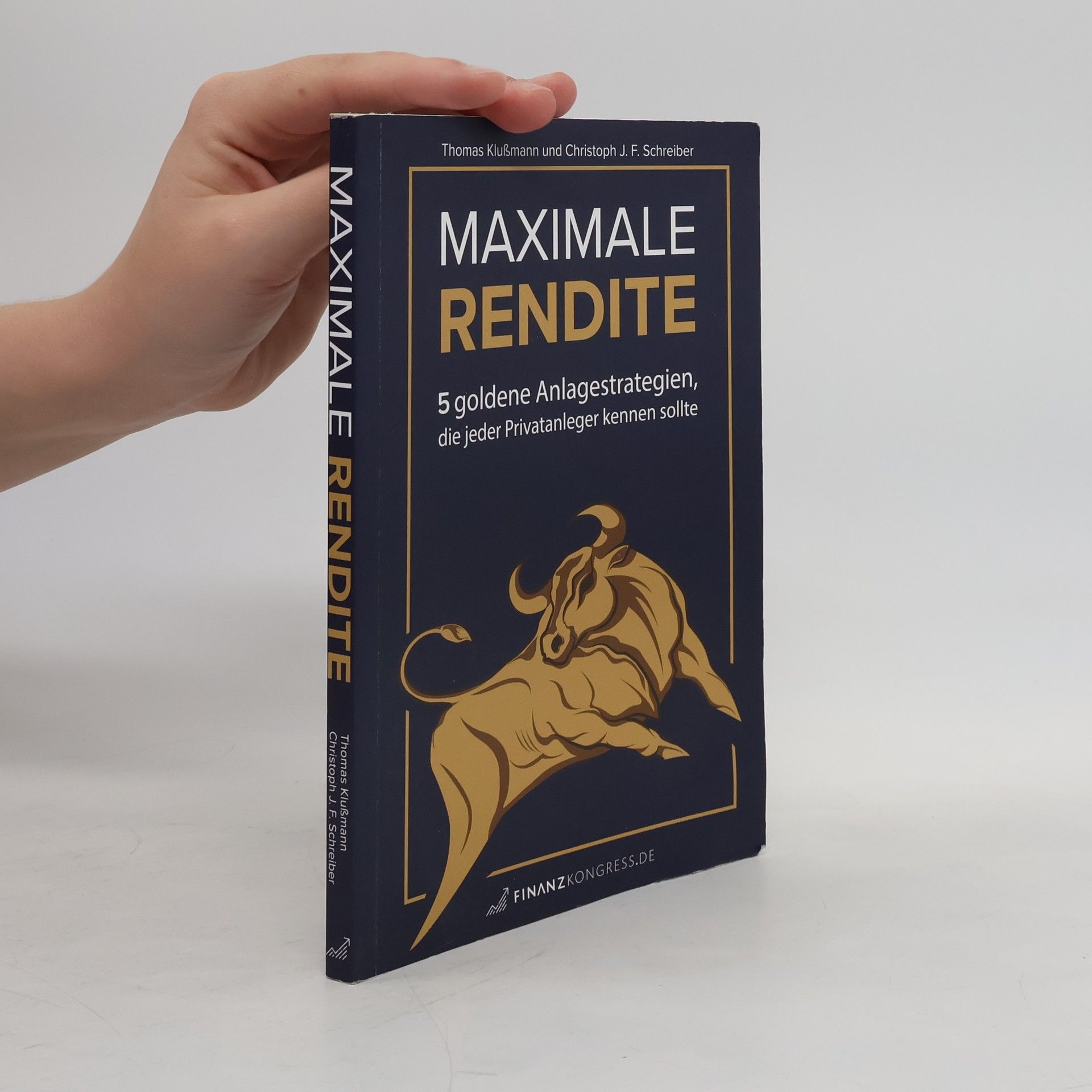 Christoph J. F. Schreiber Maximale Rendite. 5 goldene Anlagestrategien, die jeder Privataleger kenne sollte