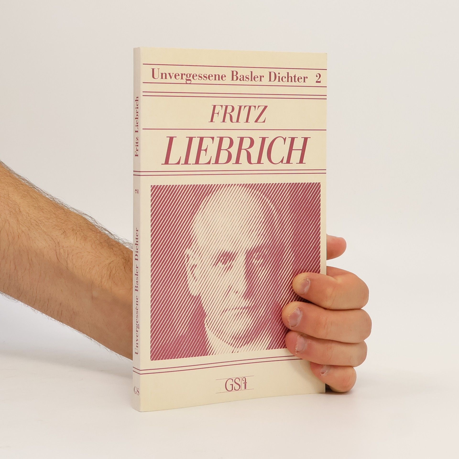 Liselotte Reber-Liebrich Unvergessene Basler Dichter - 2: Fritz Liebrich