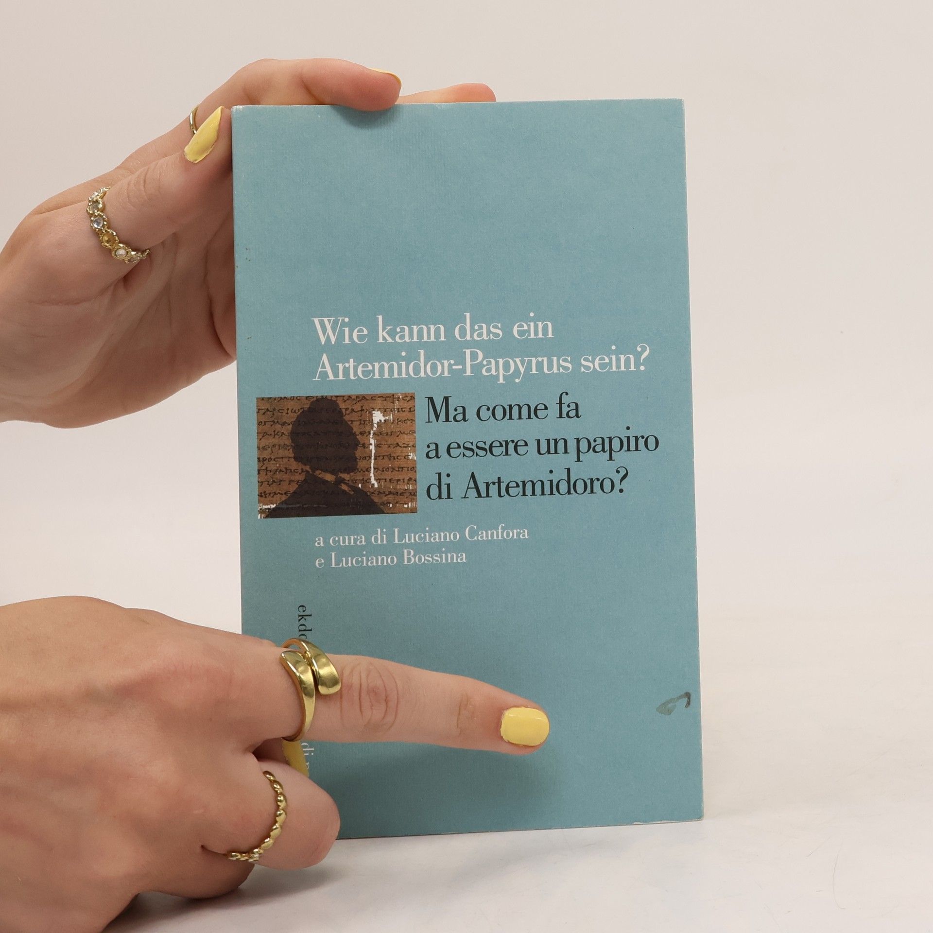 Luciano Canfora Ekdosis - 6: Wie kann das ein Artemidor-Papyrus sein?