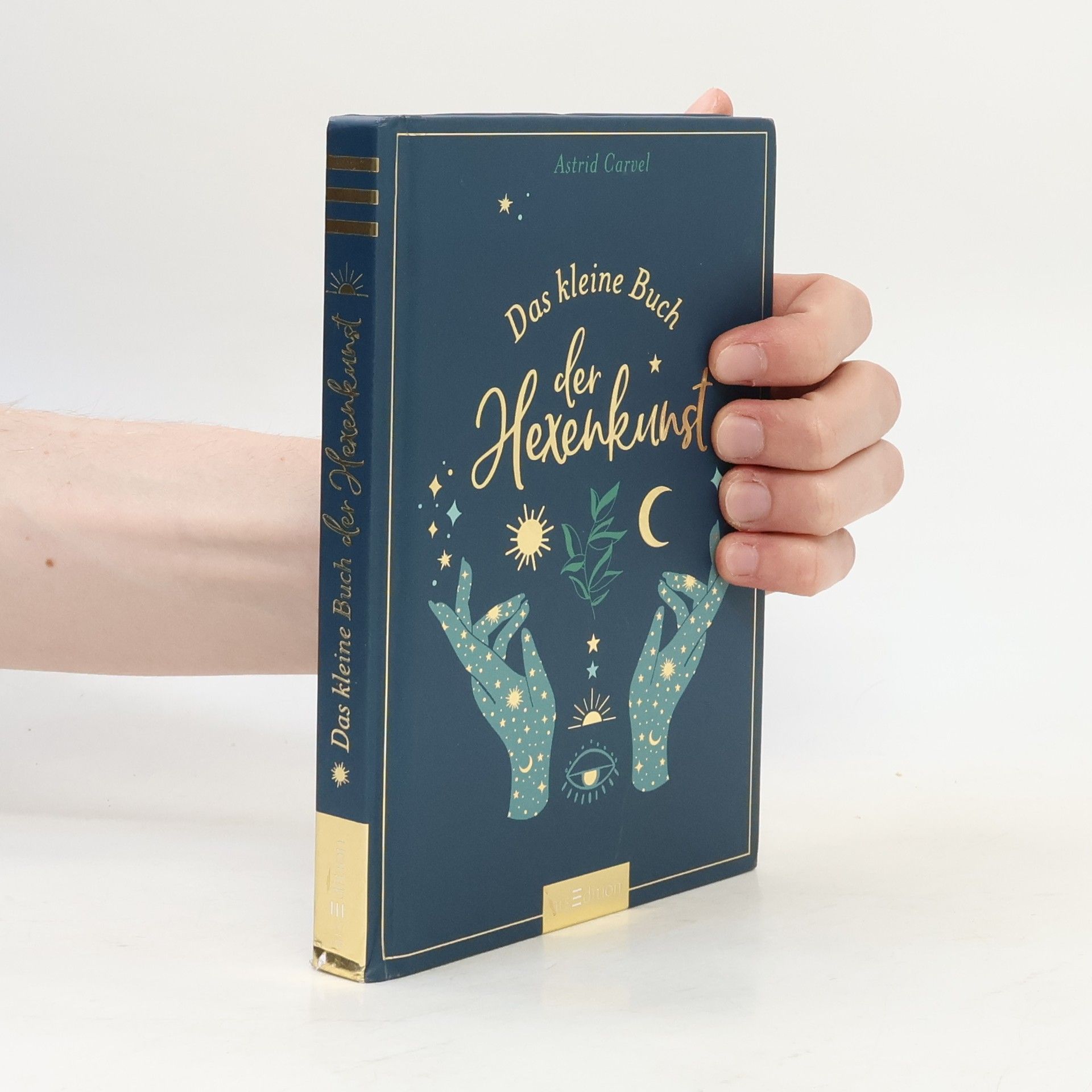 Astrid Carvel Das kleine Buch der Hexenkunst