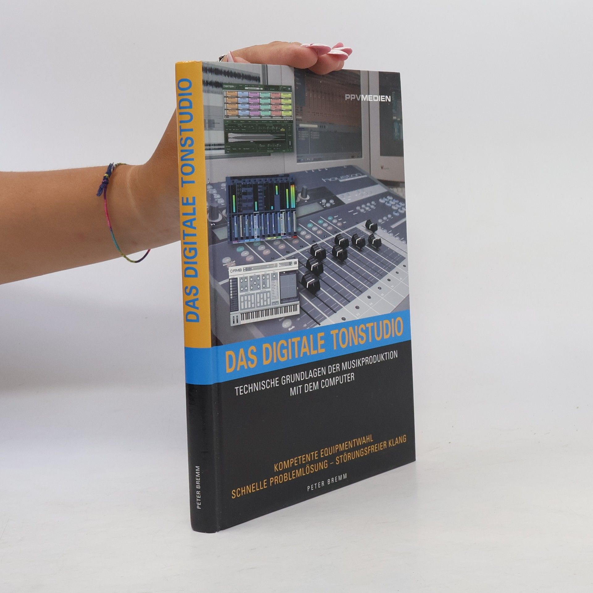 Peter Bremm Das digitale Tonstudio. Technische Grundlagen der Musikproduktion mit dem Computer