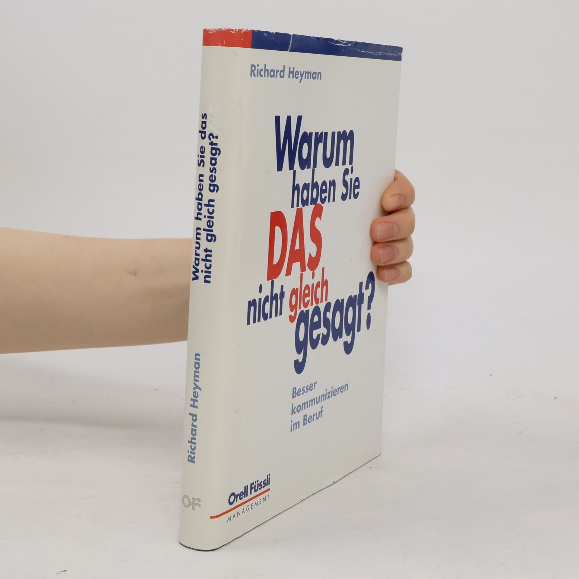 Richard Heyman Warum haben Sie das nicht gleich gesagt?