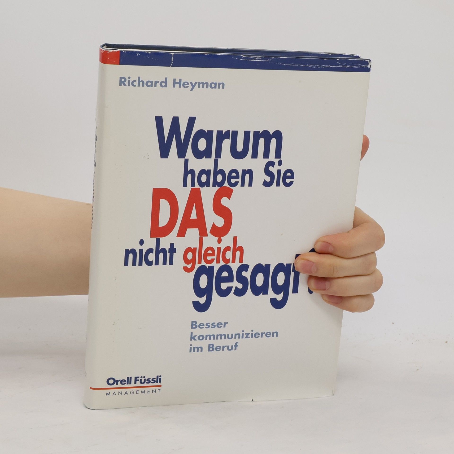 Richard Heyman Warum haben Sie das nicht gleich gesagt?
