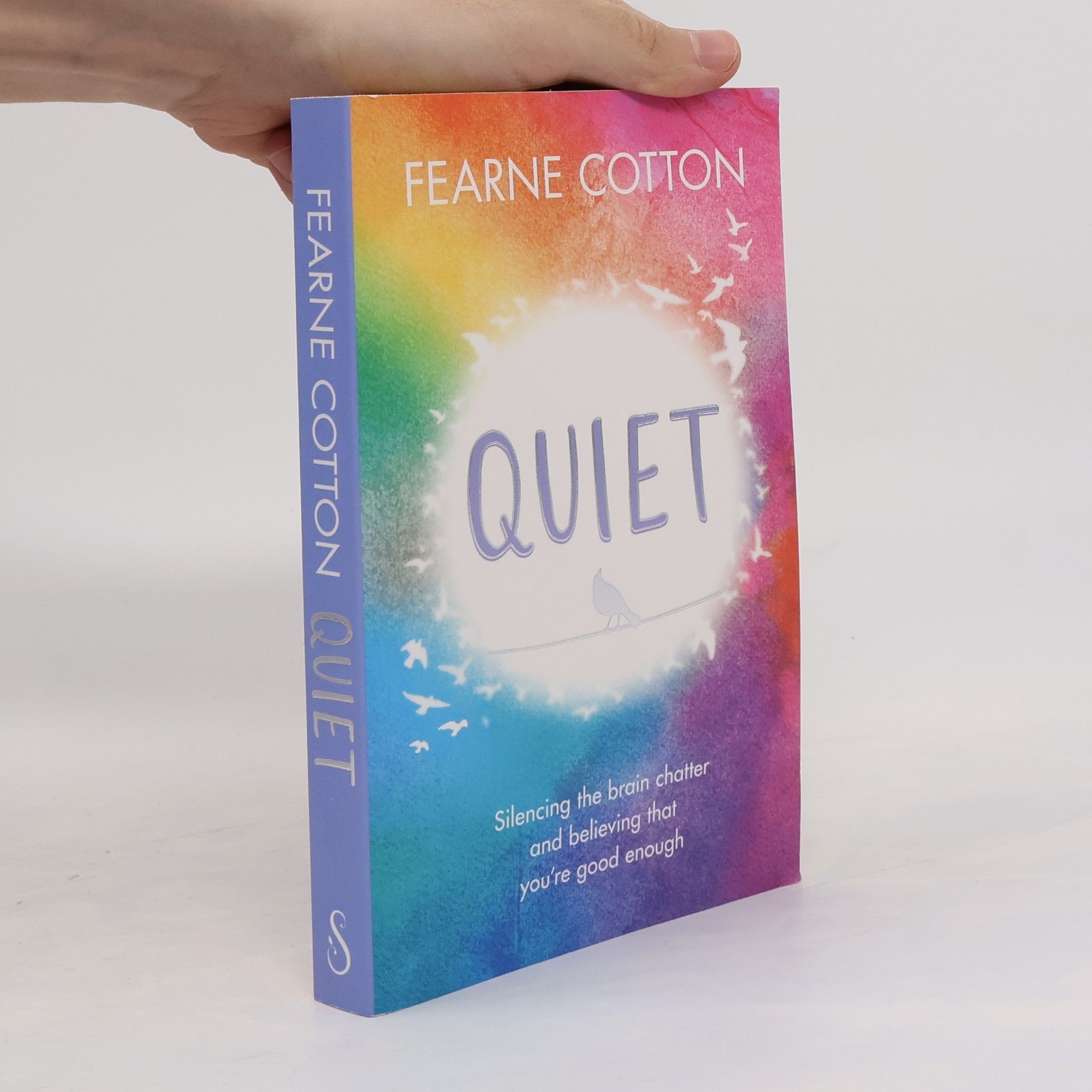Fearne Cotton Quiet. Silencing the Brain Chatter and Believing That You're Good Enough