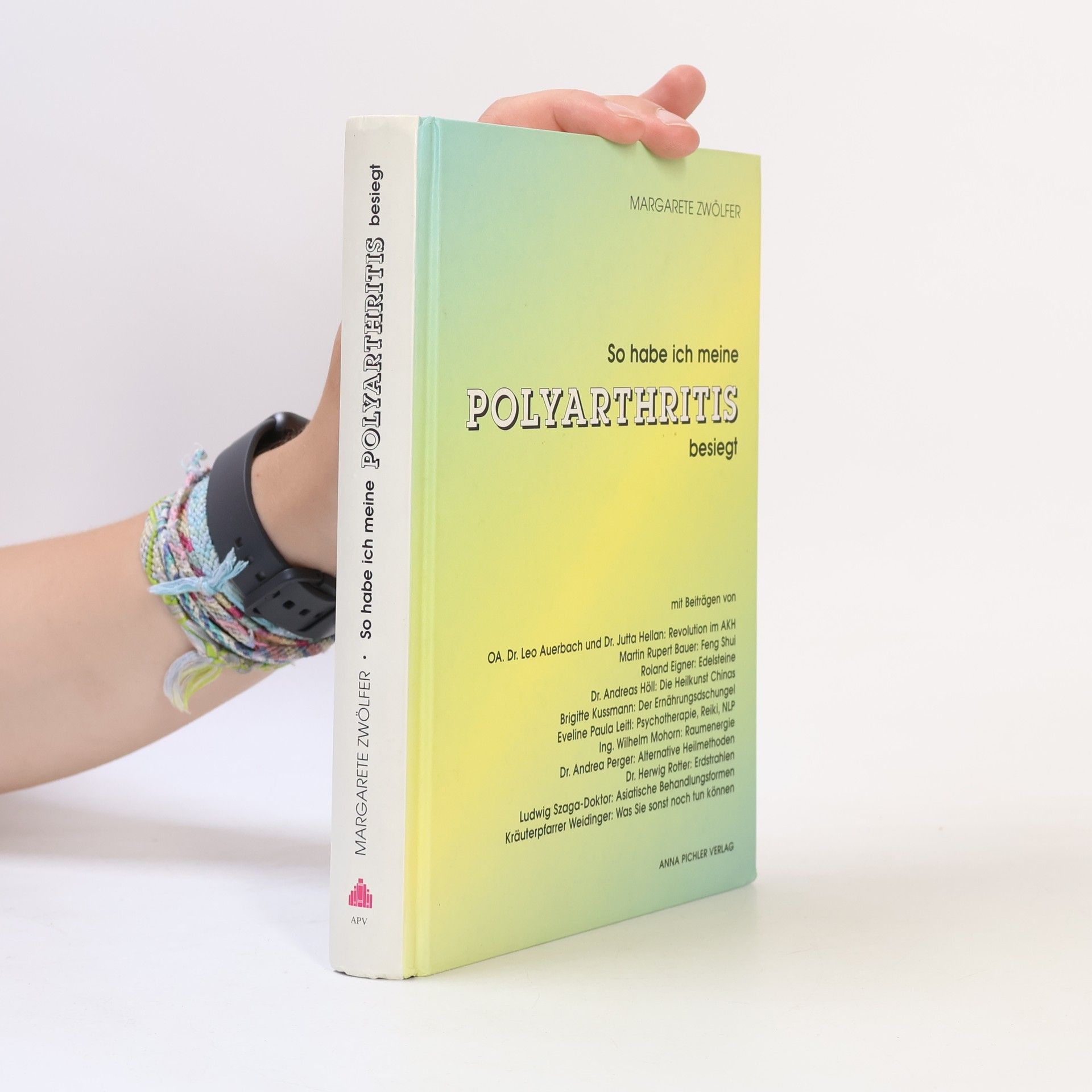 Margarete Zwölfer So habe ich meine Polyarthritis besiegt