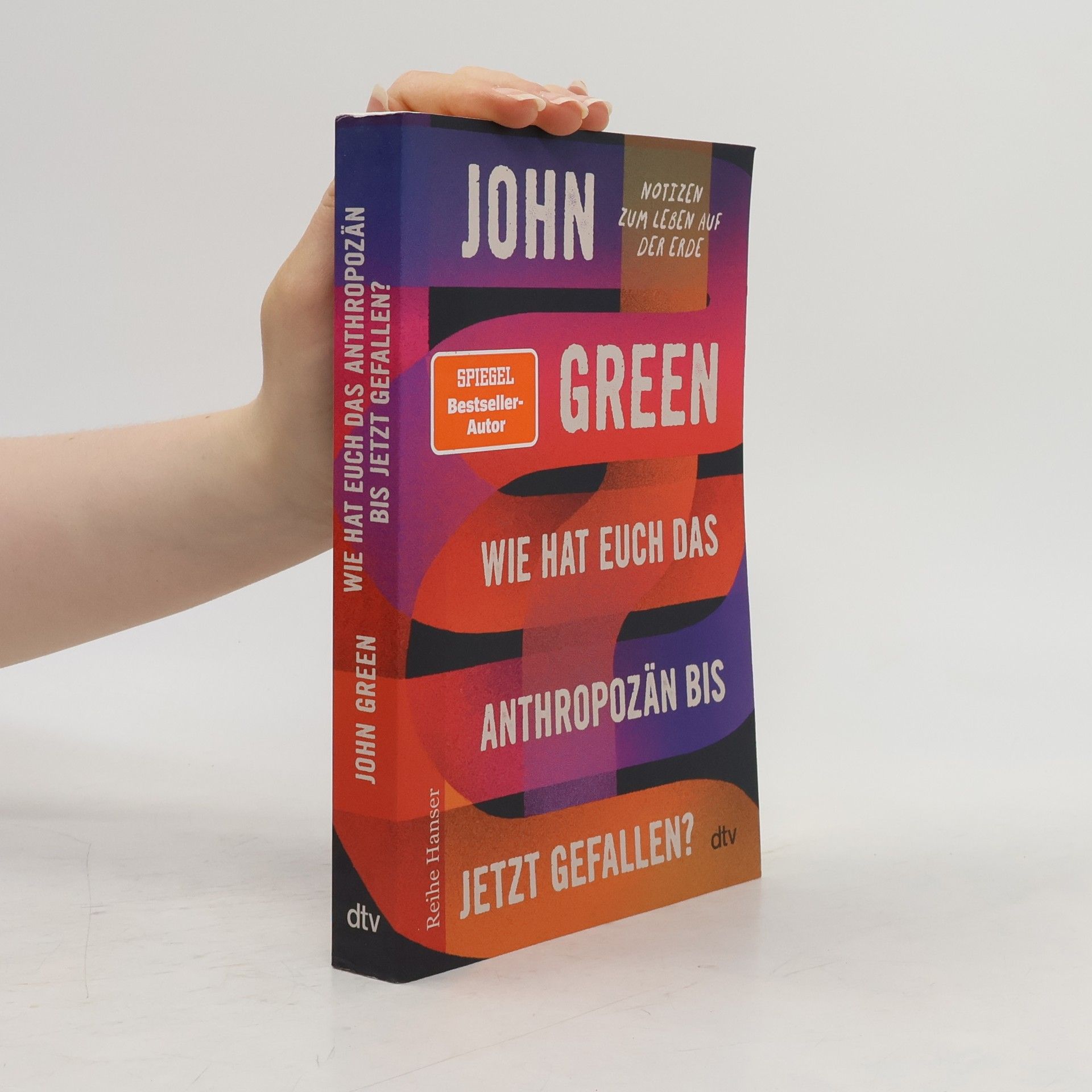 John Green Wie hat euch das Anthropozän bis jetzt gefallen?