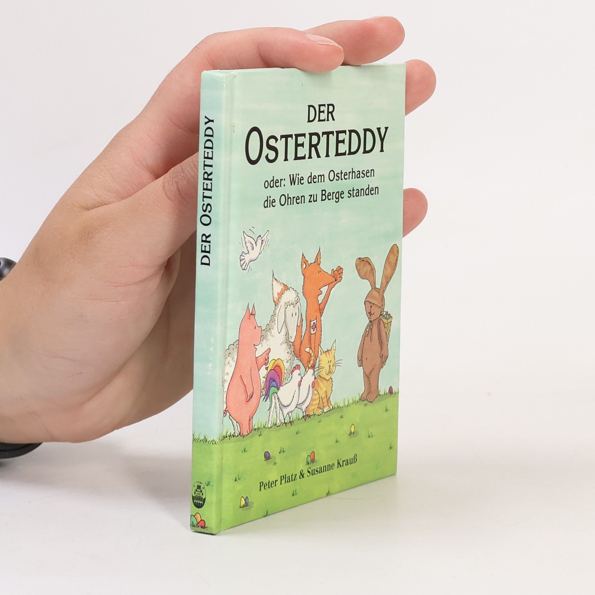 Peter Platz Der Osterteddy oder wie den Osterhasen die Ohren zu Berge standen