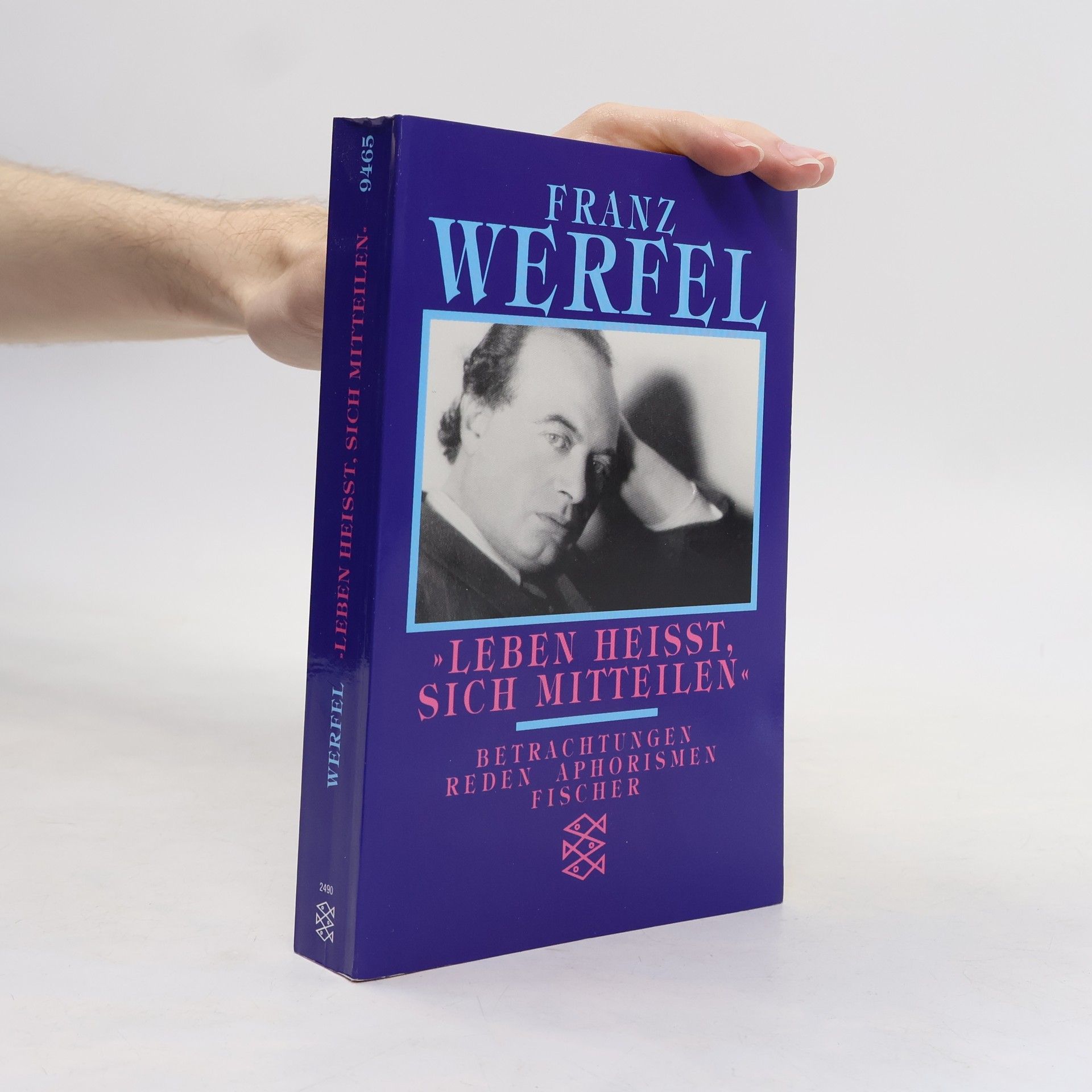 Franz Werfel "Leben heißt, sich mitteilen" : Betrachtungen, Reden, Aphorismen