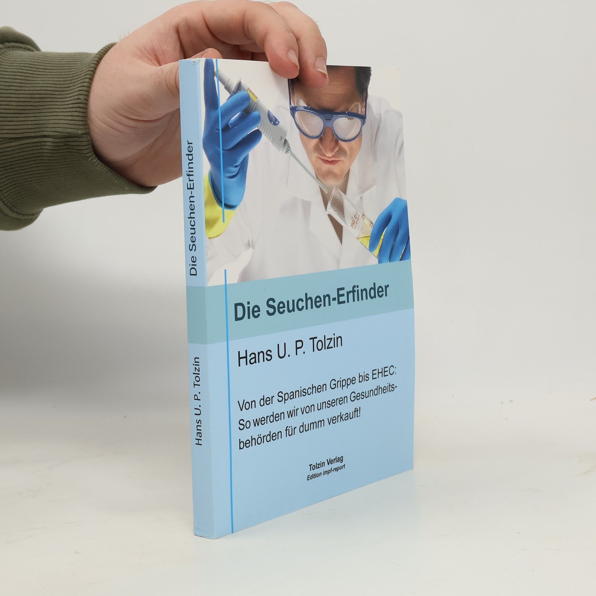 Hans U. P. Tolzin Die Seuchen-Erfinder