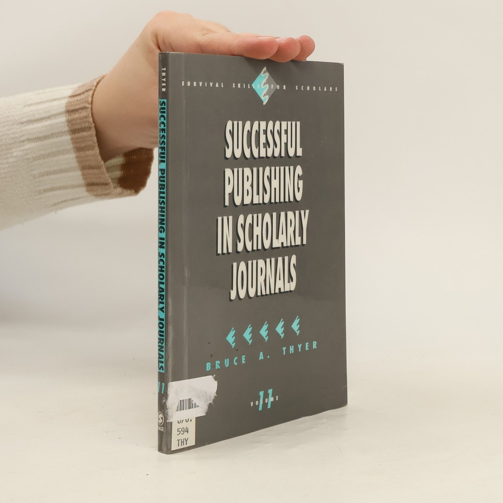 Bruce A. Thyer Survival Skills for Scholars - 11: Successful Publishing in Scholarly Journals