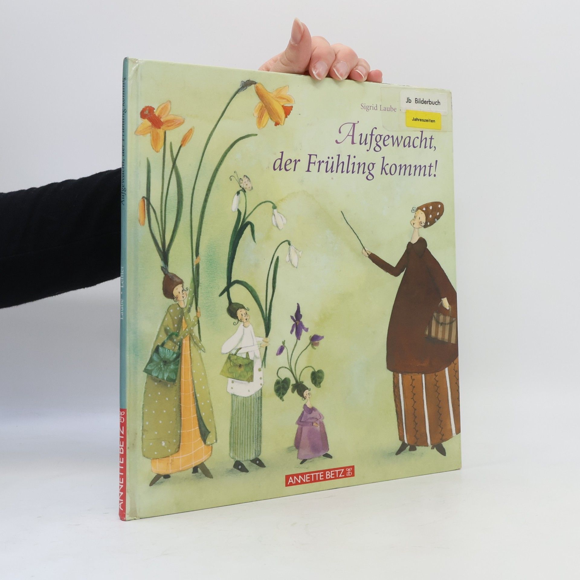 Sigrid Laube Aufgewacht, der Frühling kommt!