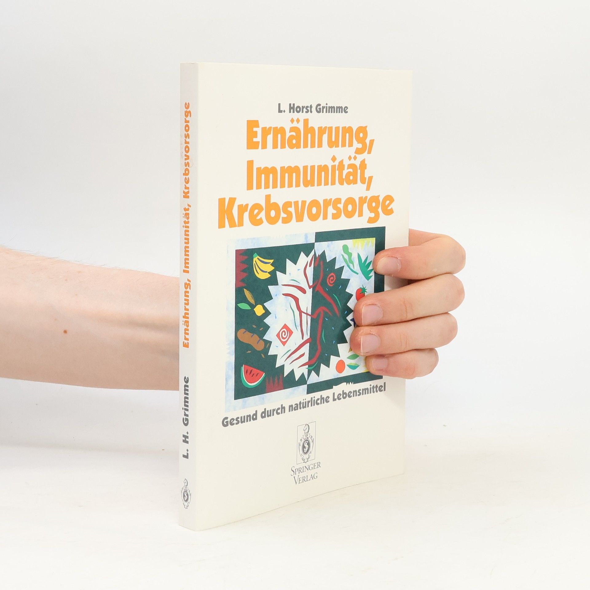 Lothar Horst Grimme Ernährung, Immunität, Krebsvorsorge