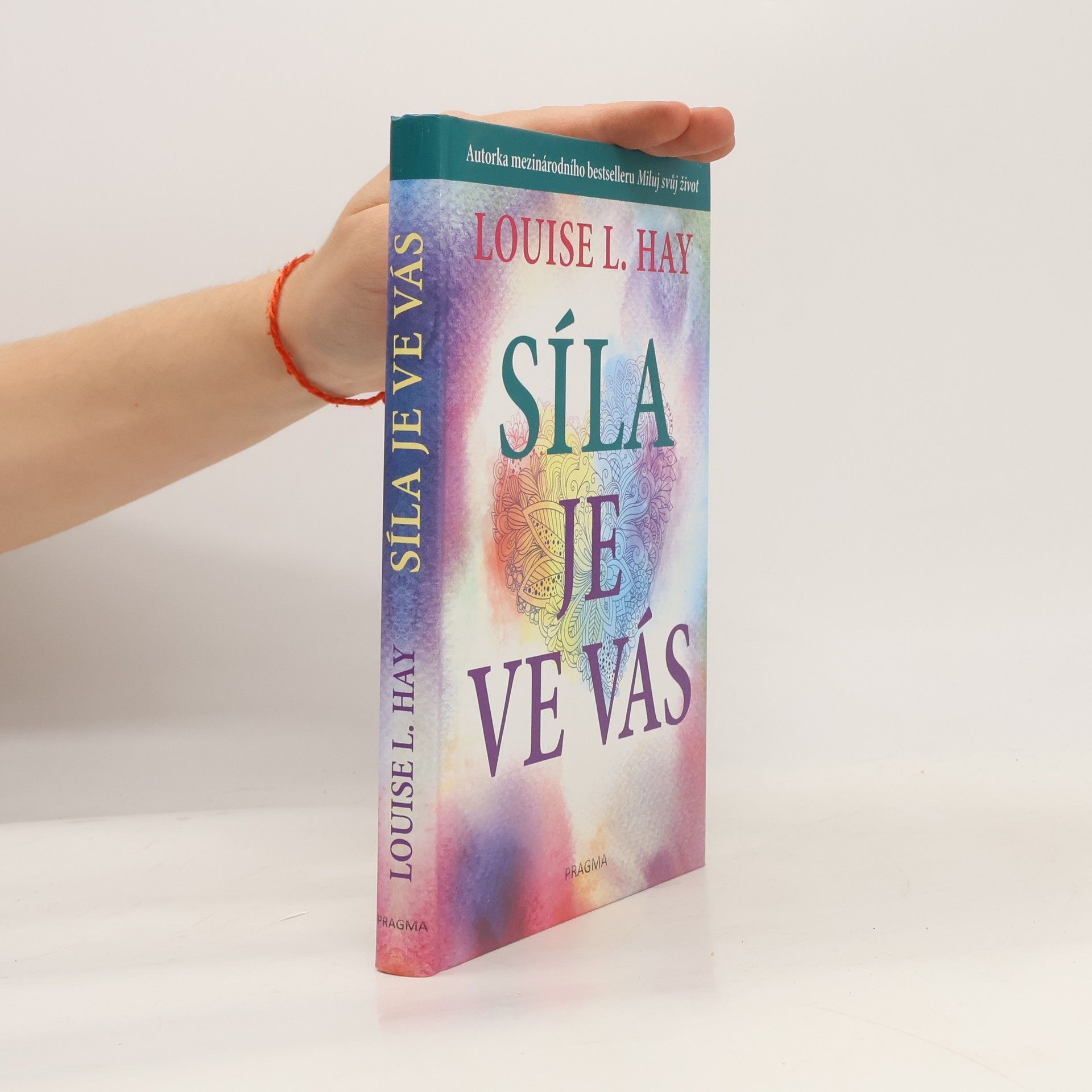 Louise Lynn Hay Síla je ve vás
