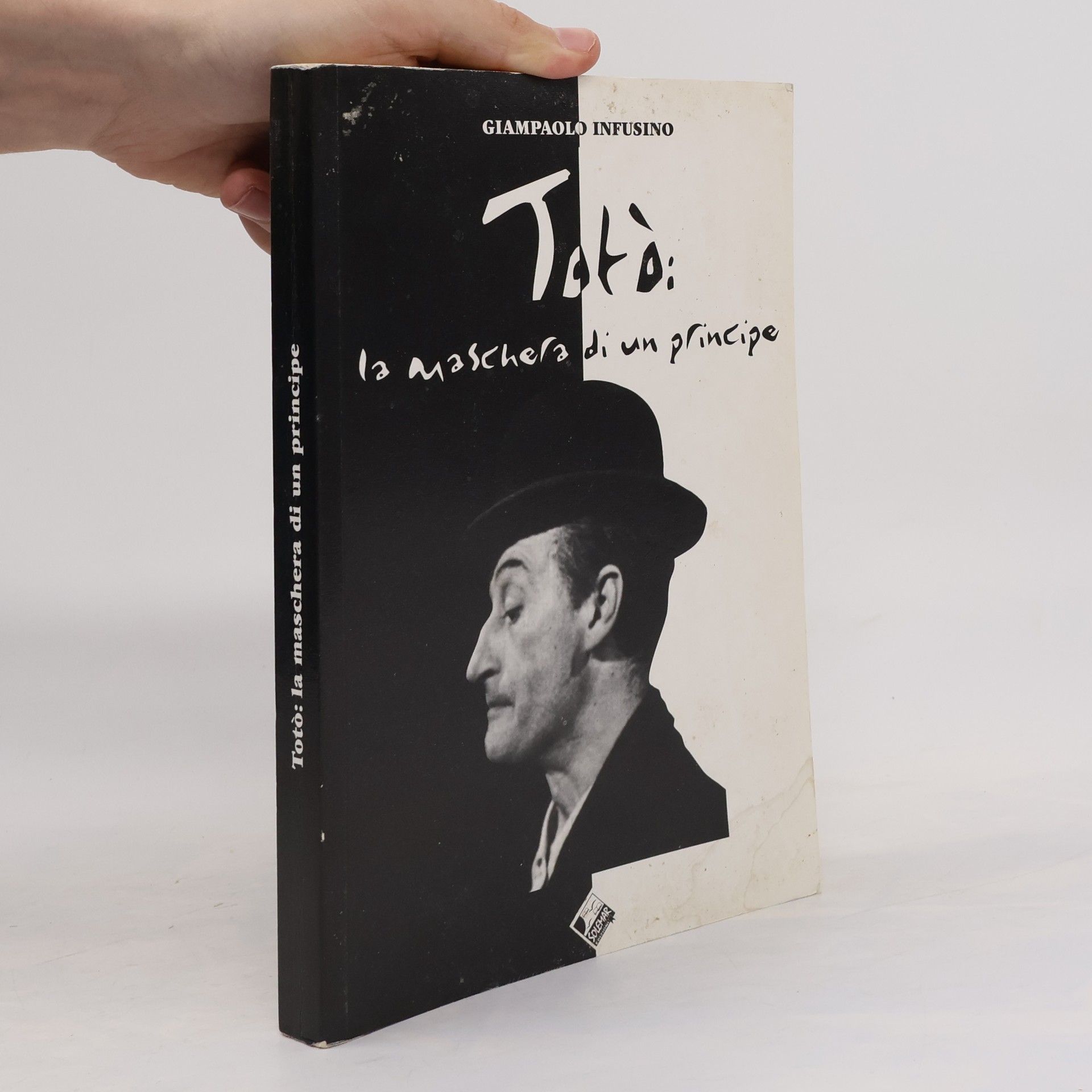 Giampaolo Infusino Totò. La maschera di un principe