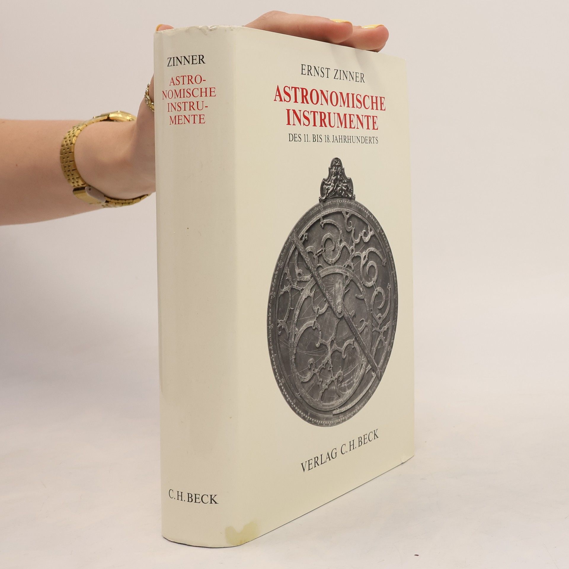 Ernst Zinner Deutsche und niederländische astronomische Instrumente des 11. - 18. Jahrhunderts