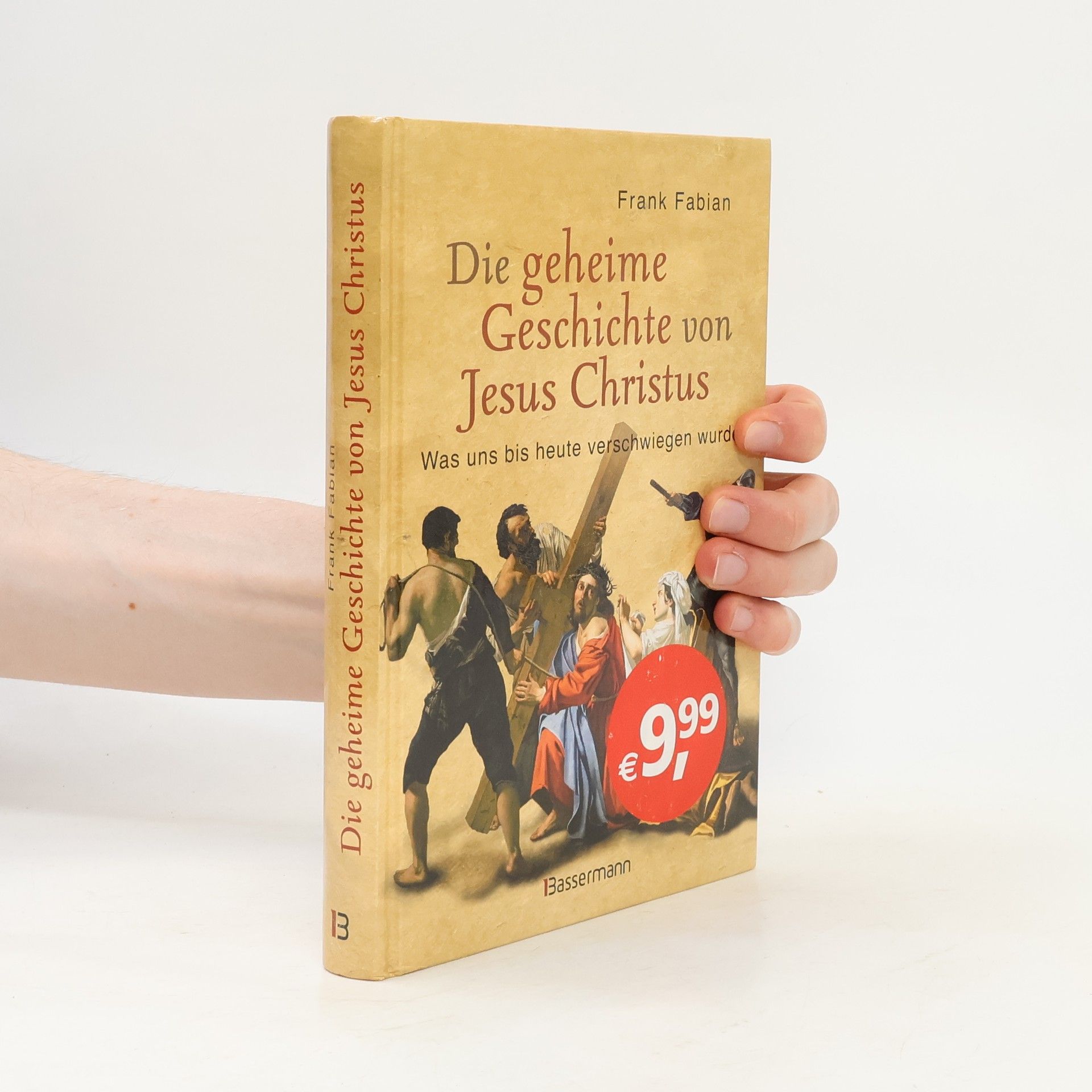Frank Fabian Die geheime Geschichte von Jesus Christus