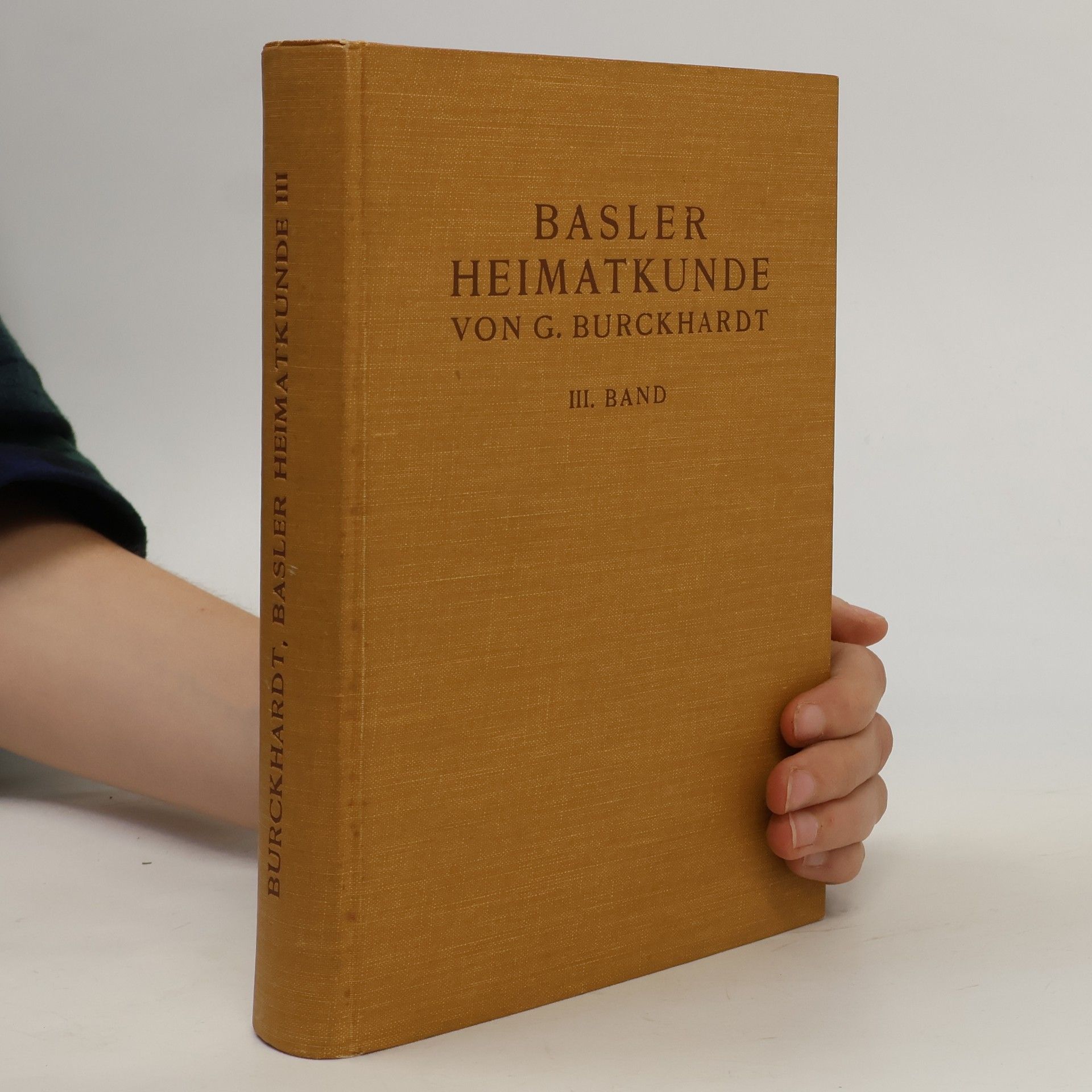 G. Burckhardt Basler Heimatkunde. III. Band