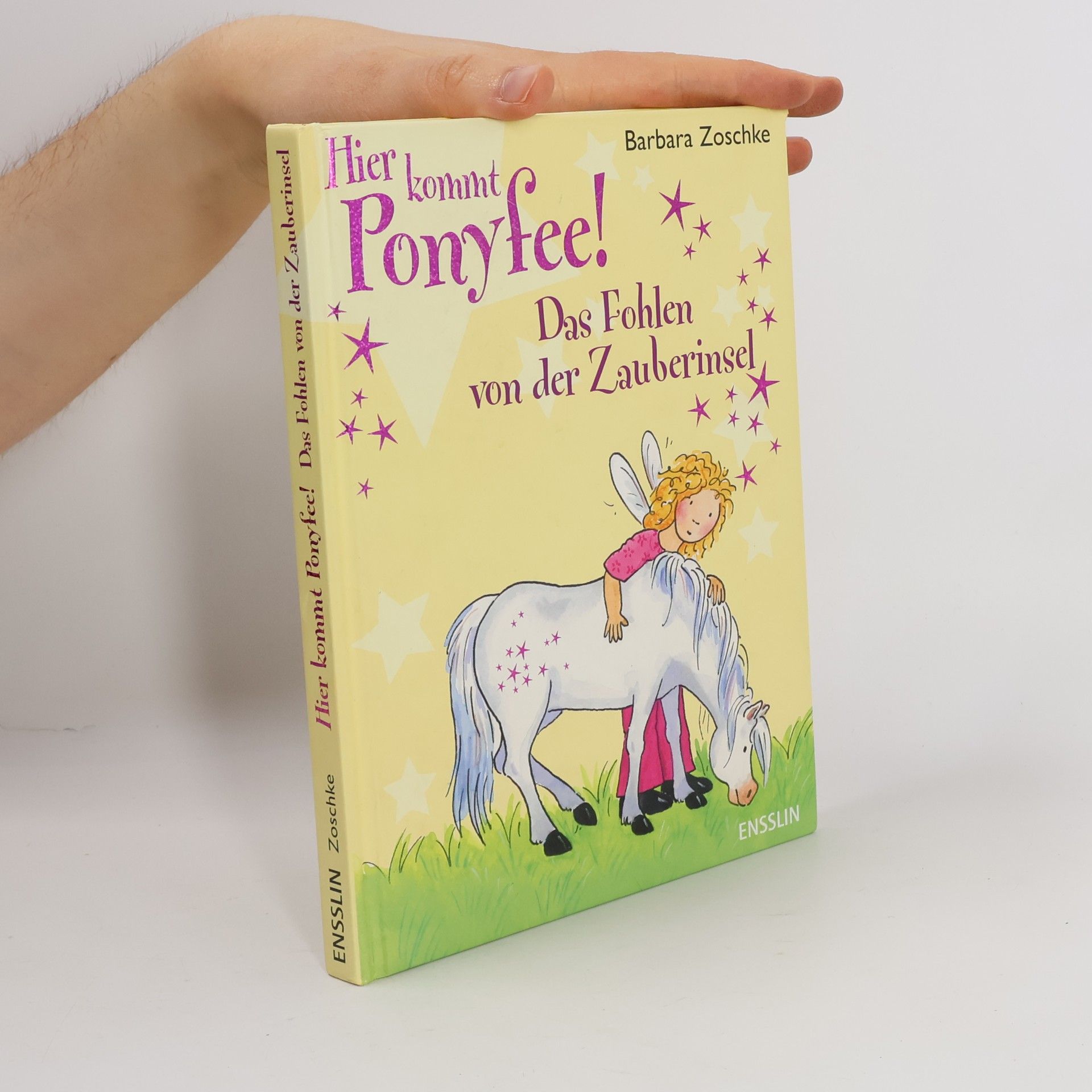 Barbara Zoschke Hier kommt Ponyfee! Das Fohlen von der Zauberinsel