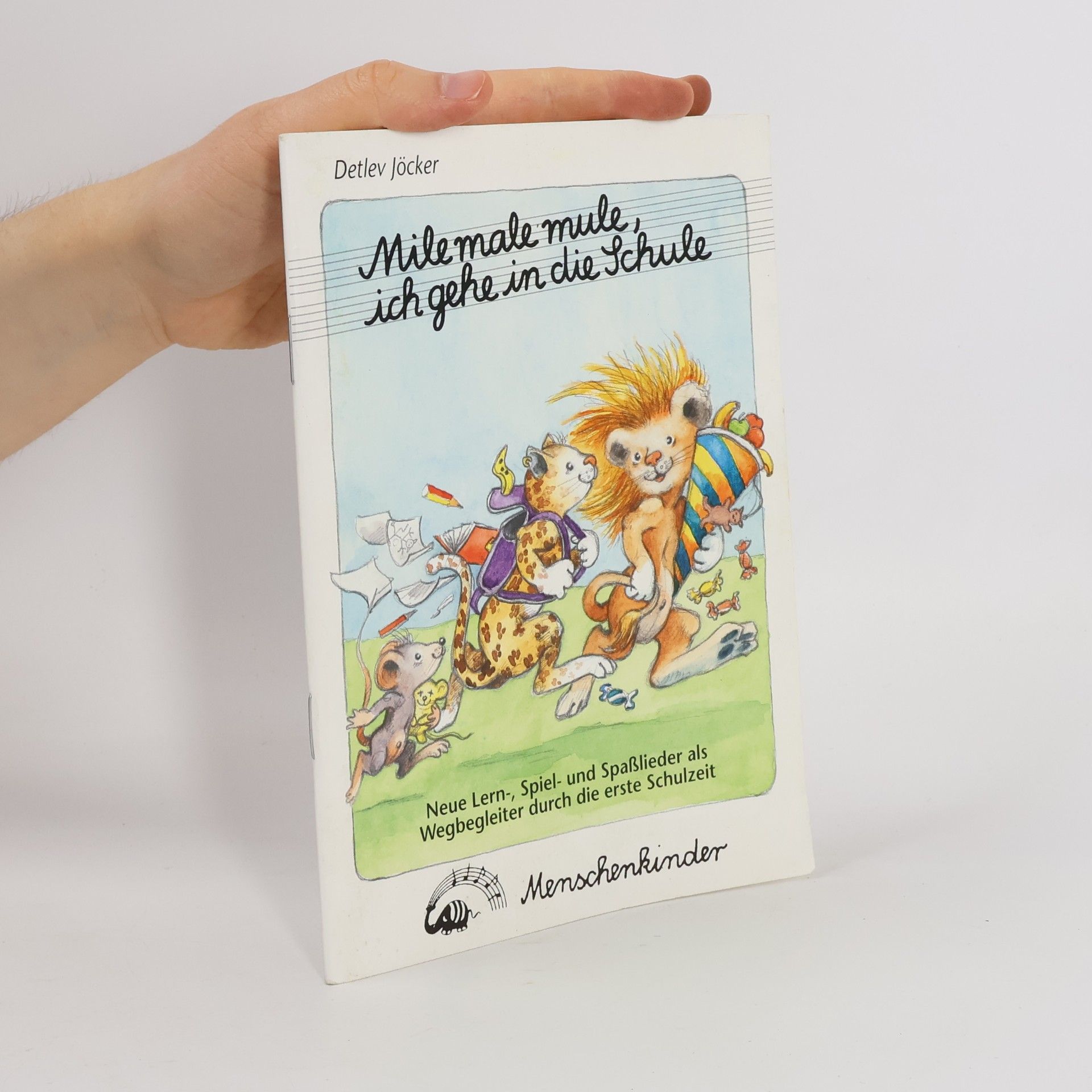 Detlev Jöcker Mile male mule ich gehe in die Schule. Lieder als Wegbegleiter durch.... Neue Lernlieder, Spiellieder und Spaßlieder als Wegbegleiter durch die erste Schulzeit