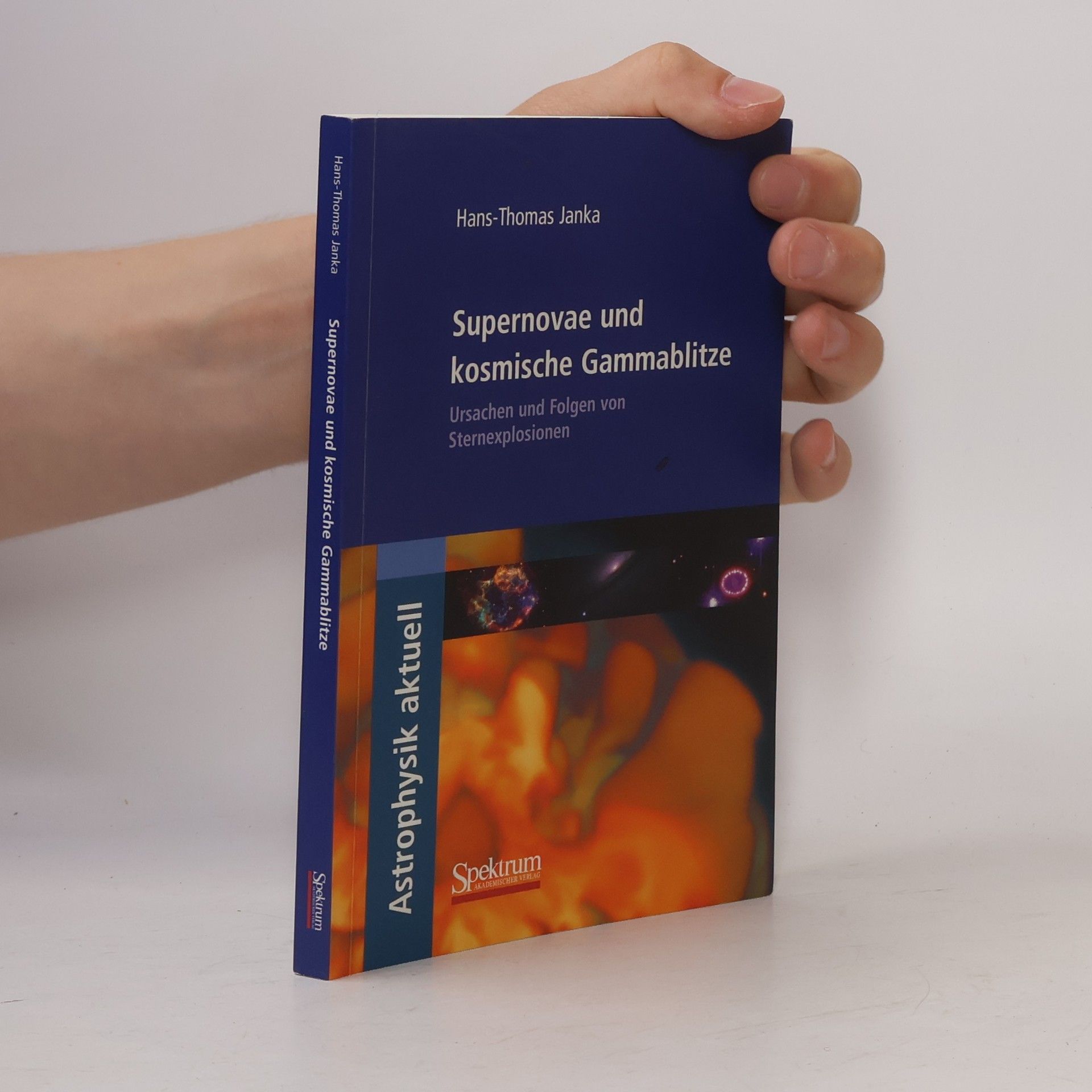 Hans-Thomas Janka Astrophysik aktuell: Supernovae und kosmische Gammablitze