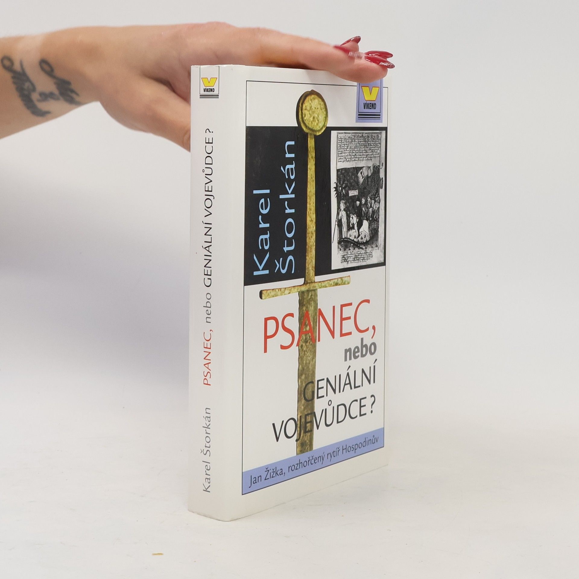 Karel Štorkán Psanec, nebo geniální vojevůdce? Jan Žižka, rozhořčený rytíř Hospodinův