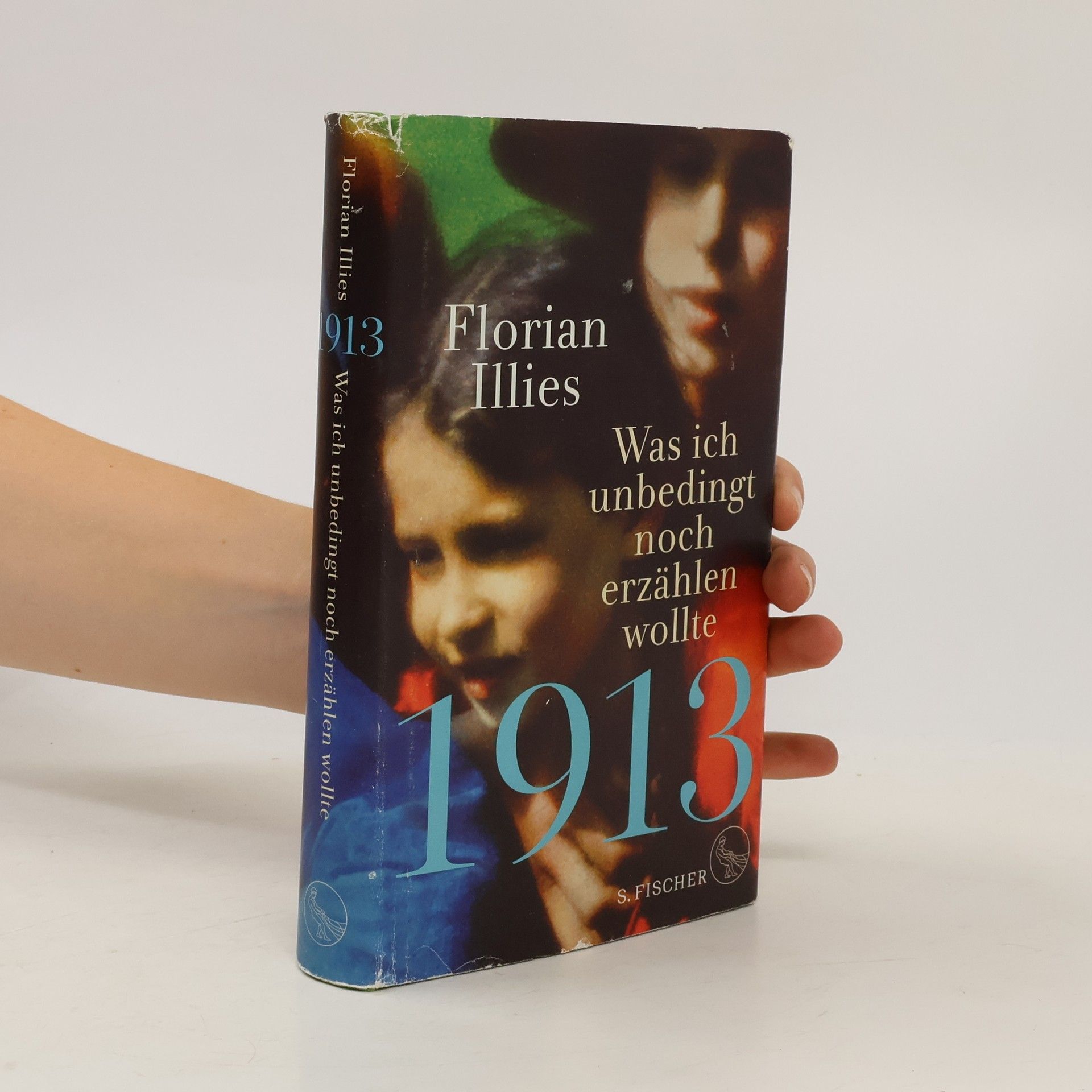 Florian Illies 1913: was ich unbedingt noch erzählen wollte