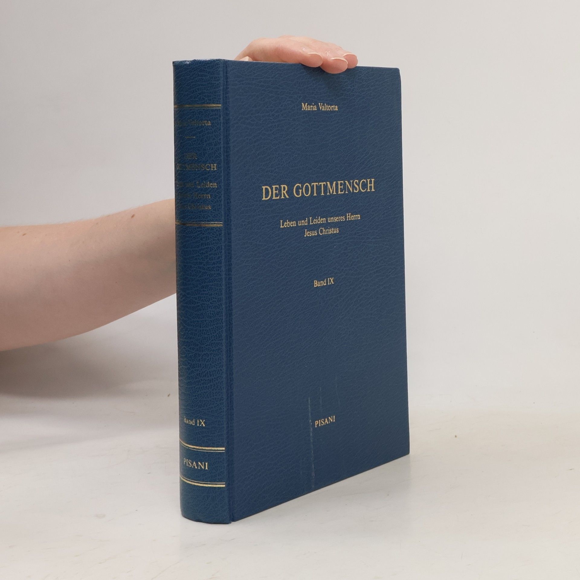 Maria Valtorta Der Gottmensch. Leben und Leiden unseres Herm Jesus Christus. Band IX.
