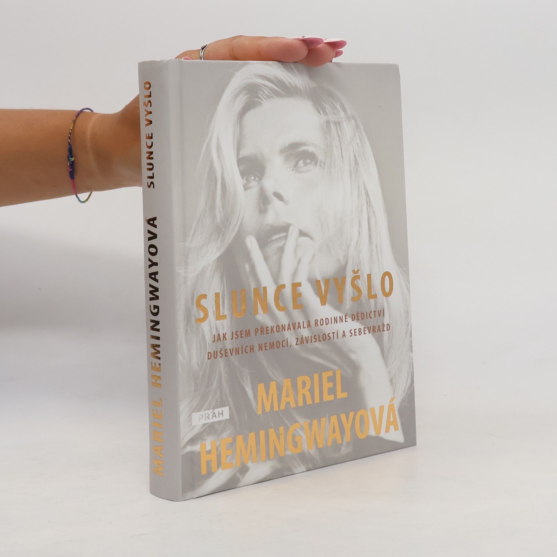 Mariel Hemingway Slunce vyšlo. Jak jsem překonávala rodinné dědictví duševních nemocí, závislostí a sebevražd