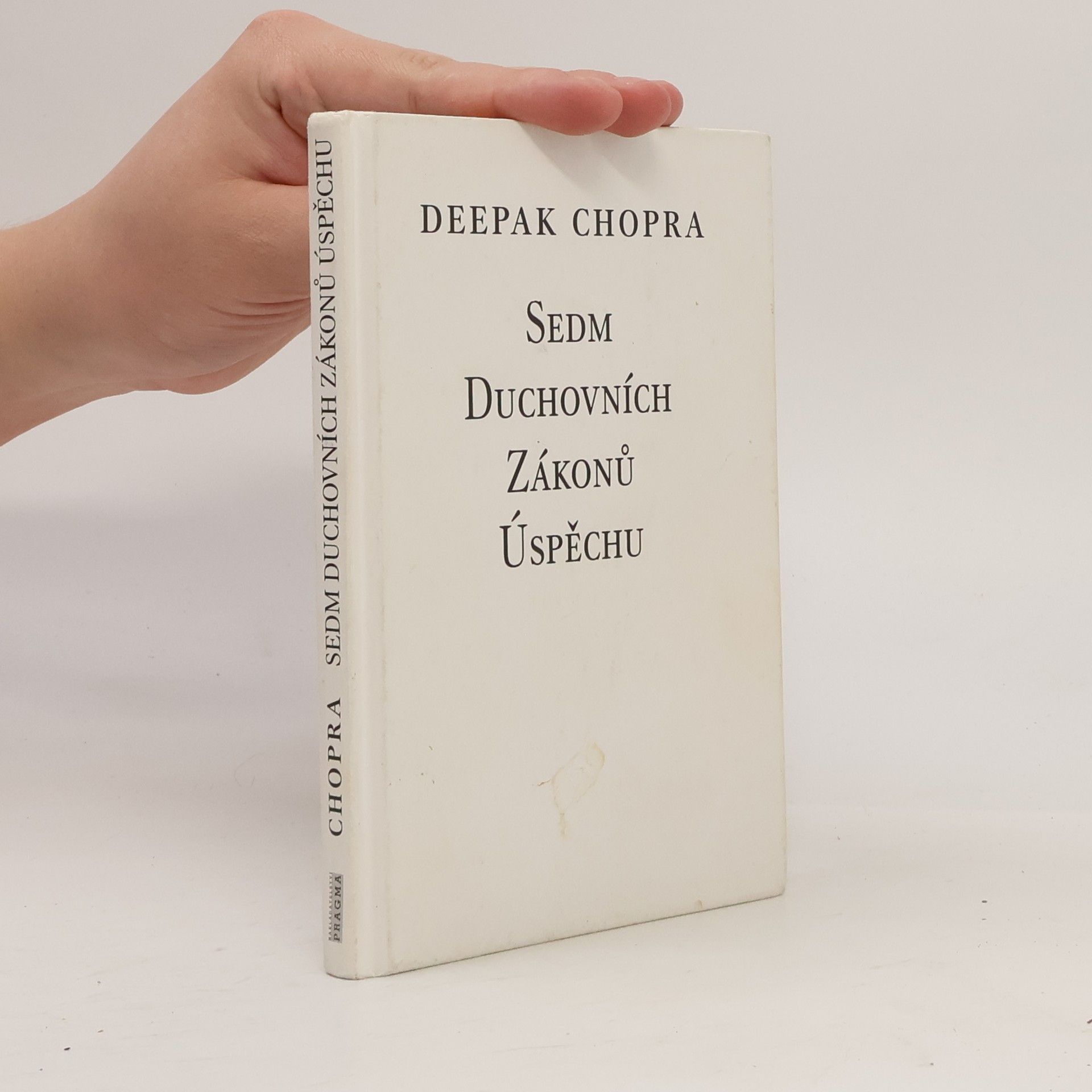 Deepak Chopra Sedm duchovních zákonů úspěchu: Praktický návod k naplnění svých snů
