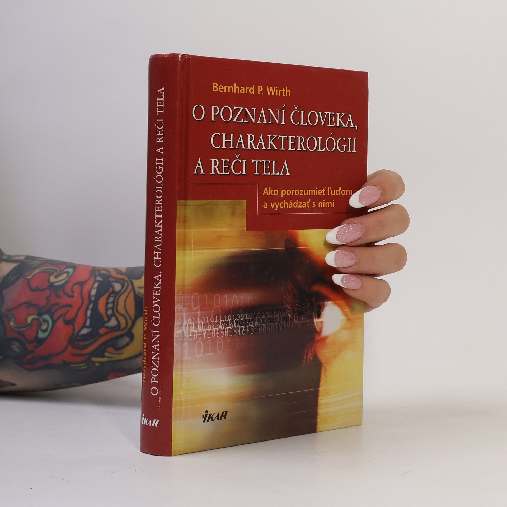 Bernhard P. Wirth O poznaní človeka, charakterológii a reči tela: ako porozumieť ľuďom a vychádzať s nimi