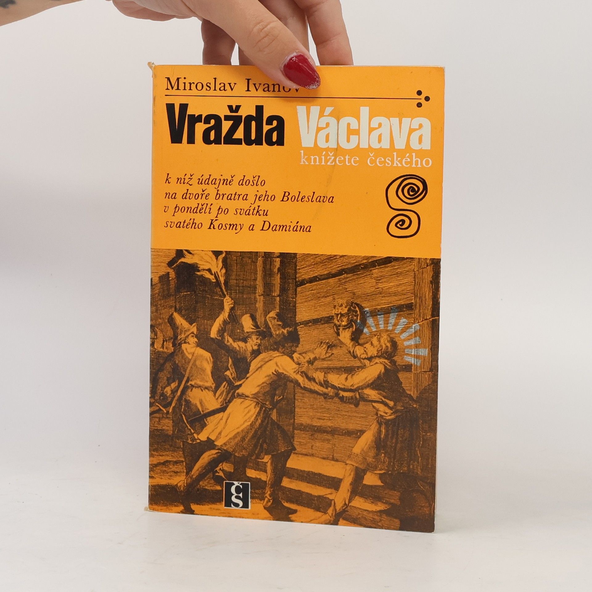 Miroslav Ivanov Vražda Václava, knížete českého