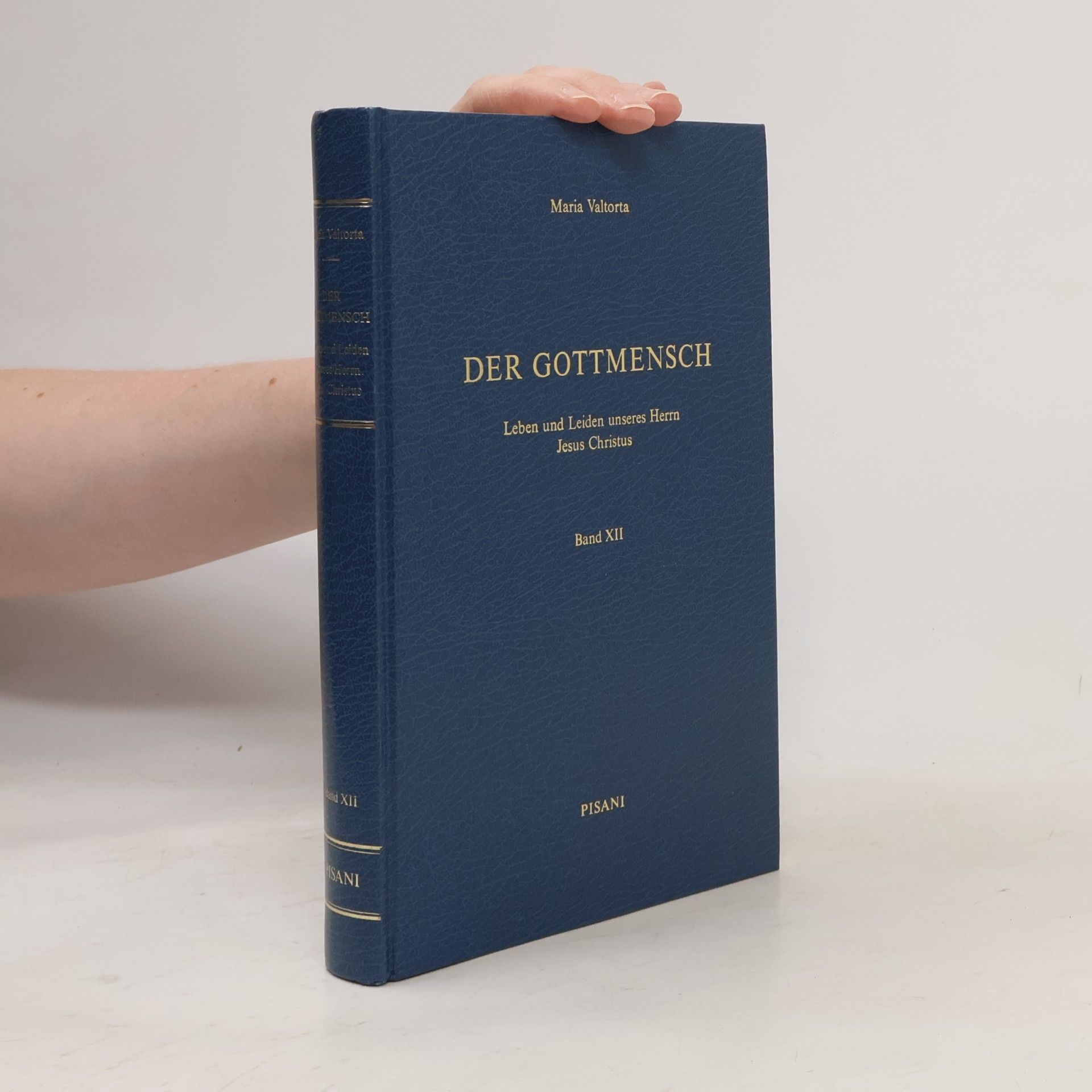 Maria Valtorta Der Gottmensch. Leben und Leiden unseres Herrn Jesus Christus. Band XII