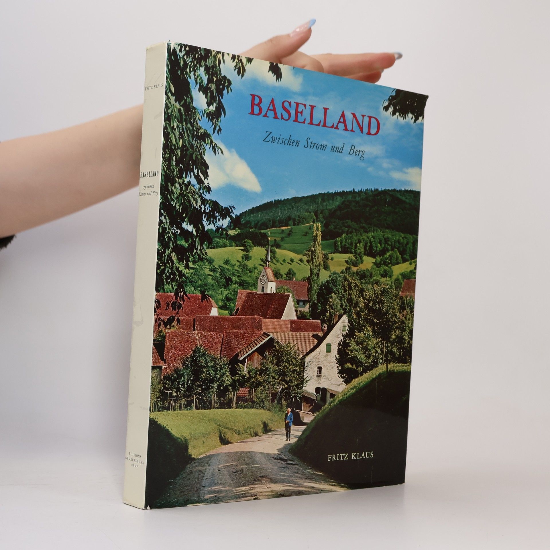 Fritz Klaus Baselland: Zwischen Strom und Berg