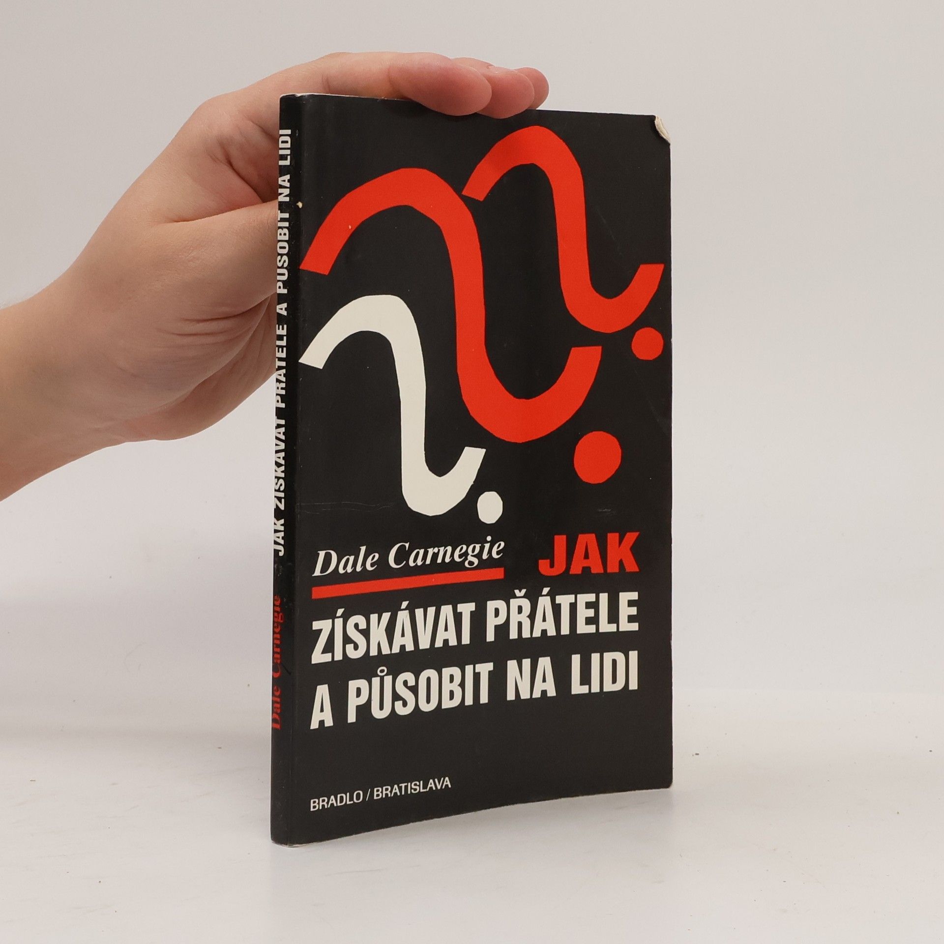 Dale Carnegie Jak získávat přátele a působit na lidi