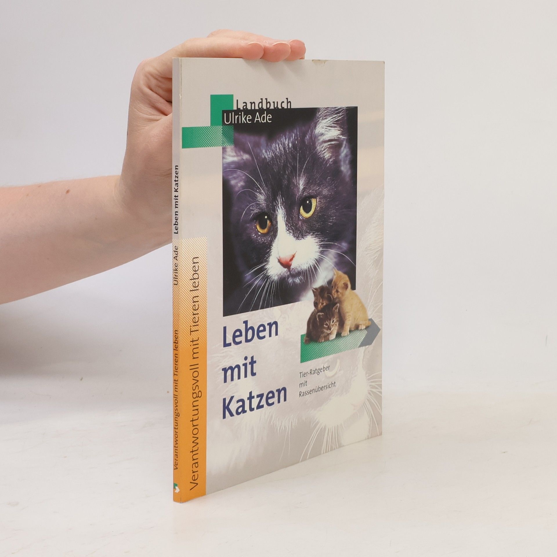 Ulrike Ade Verantwortungsvoll mit Tieren leben: Leben mit Katzen