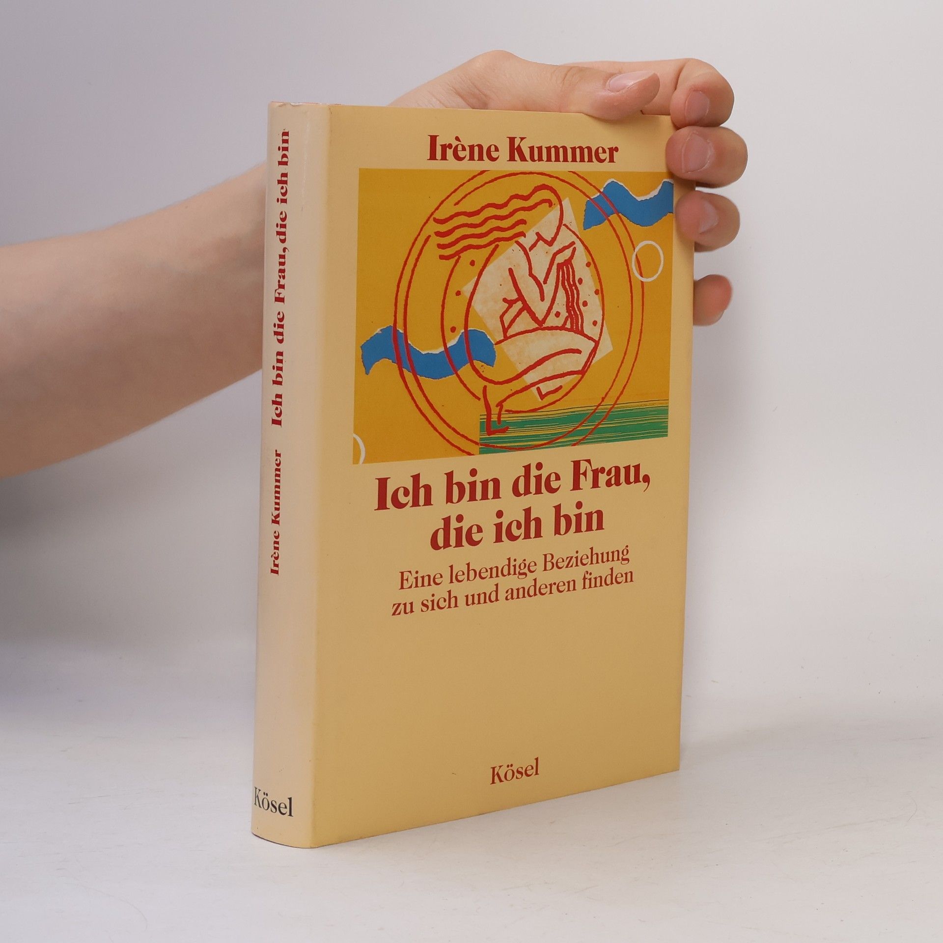 Ire ne Kummer Ich bin die Frau, die ich bin
