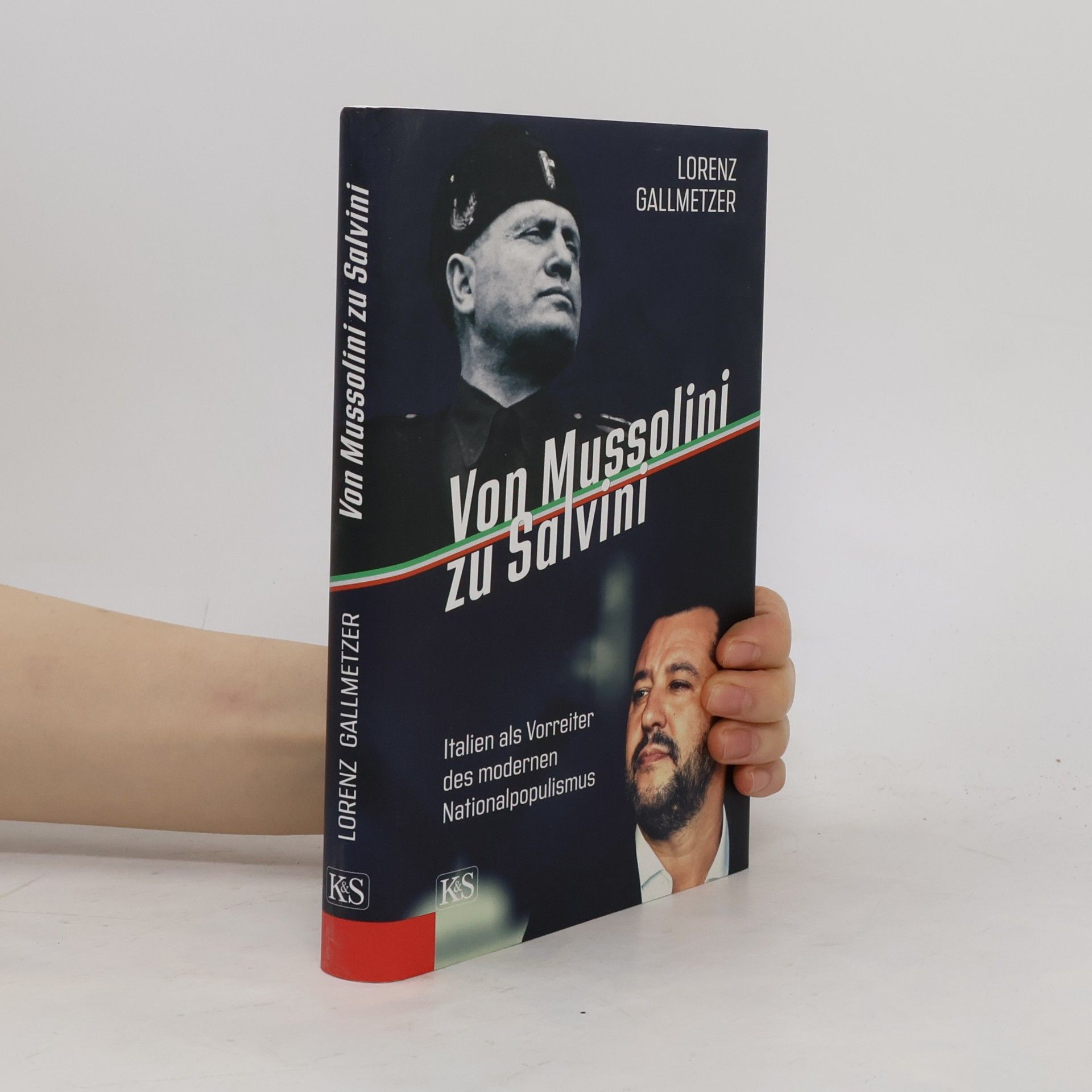 Lorenz Gallmetzer Von Mussolini zu Salvini