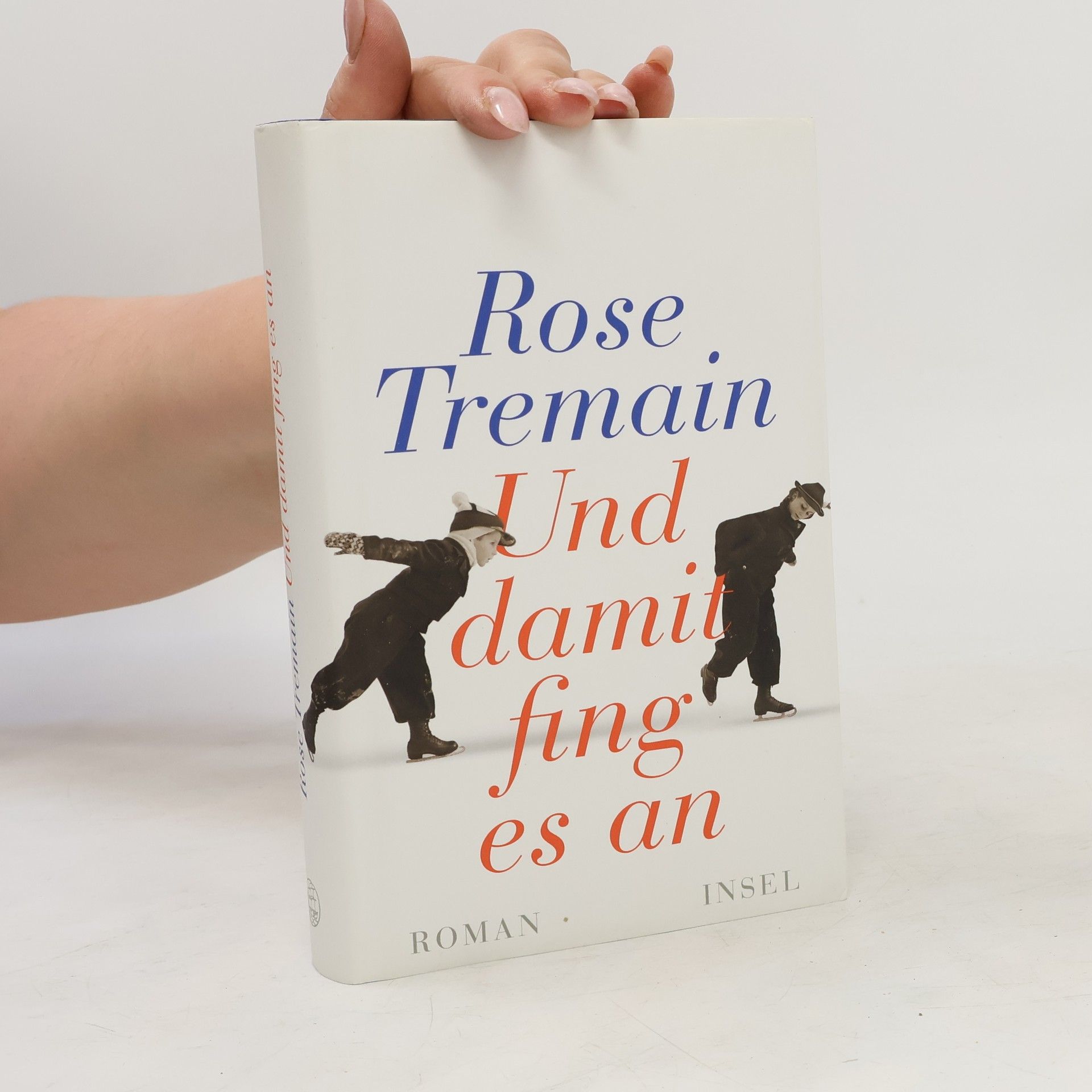 Rose Tremain Und damit fing es an