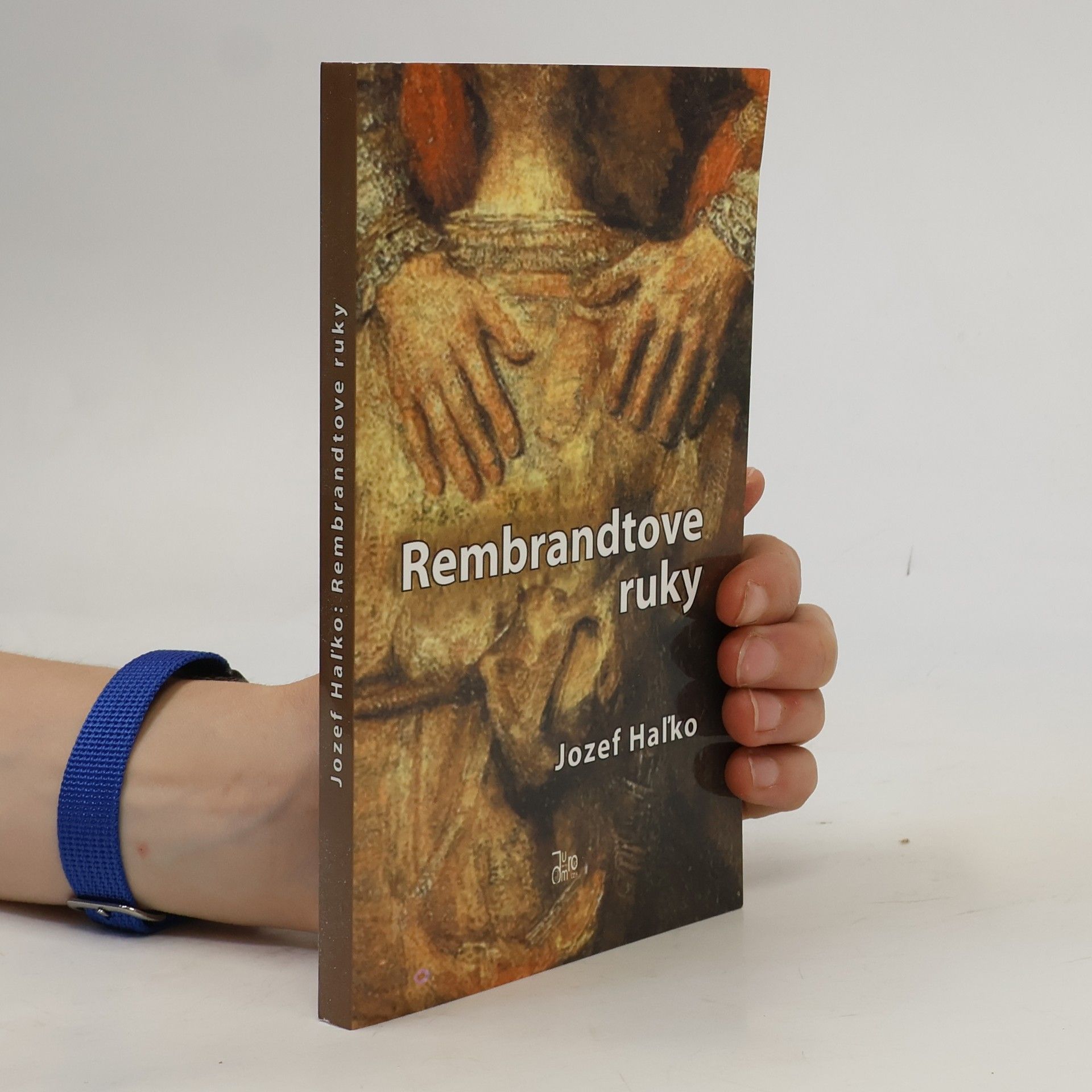 Jozef Haľko Rembrandtove ruky