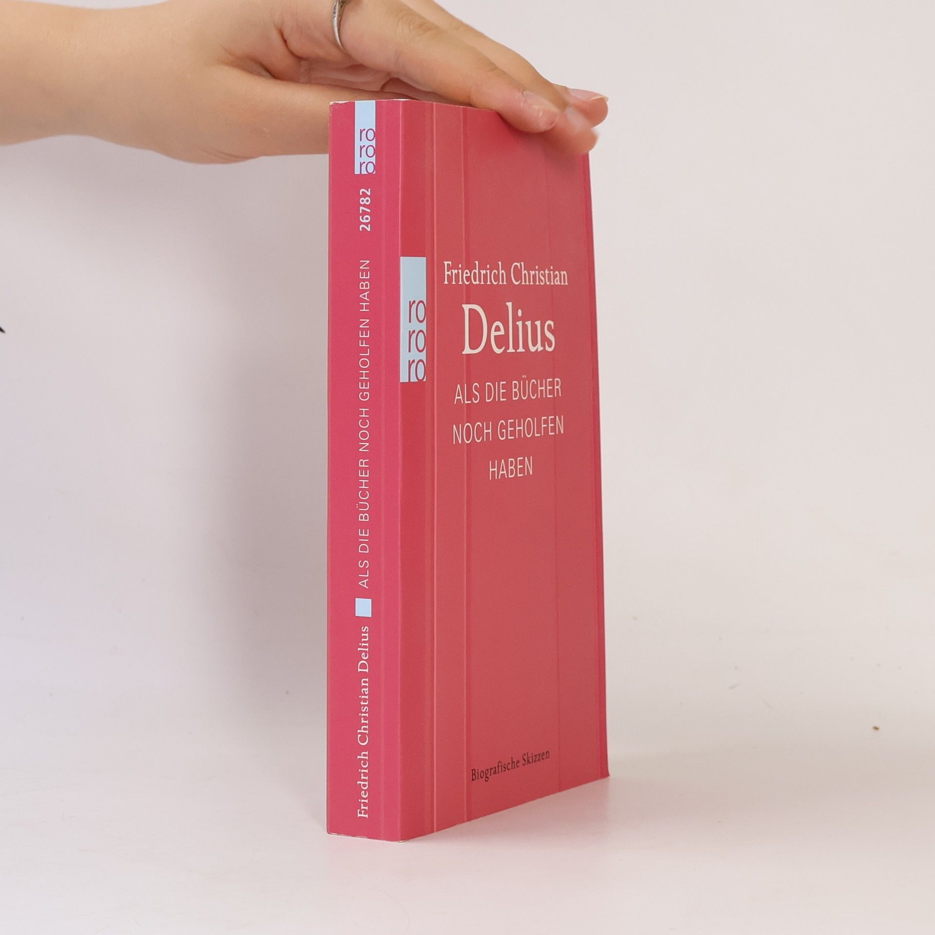 Friedrich Christian Delius Als die Bücher noch geholfen haben