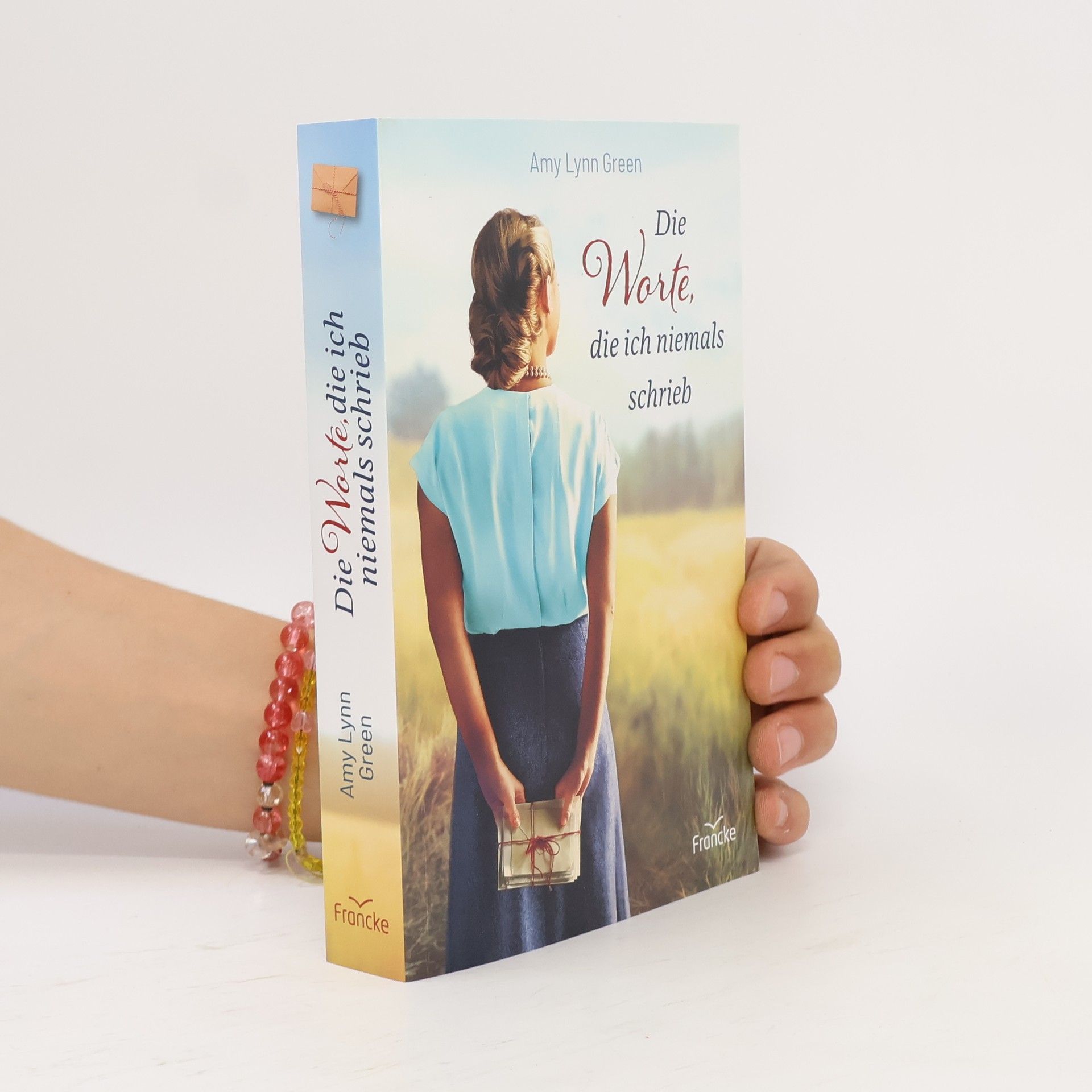 Amy Lynn Green Die Worte, die ich niemals schrieb