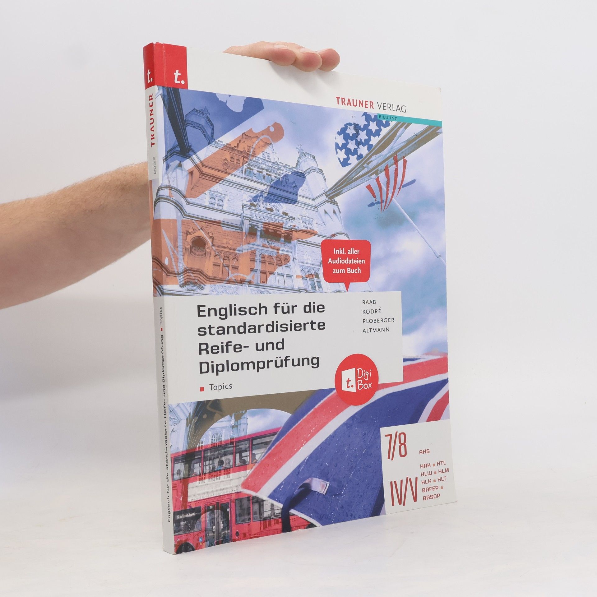 Englisch für die standardisierte Reife- und Diplomprüfung - Topics 7/8 AHS, IV-V