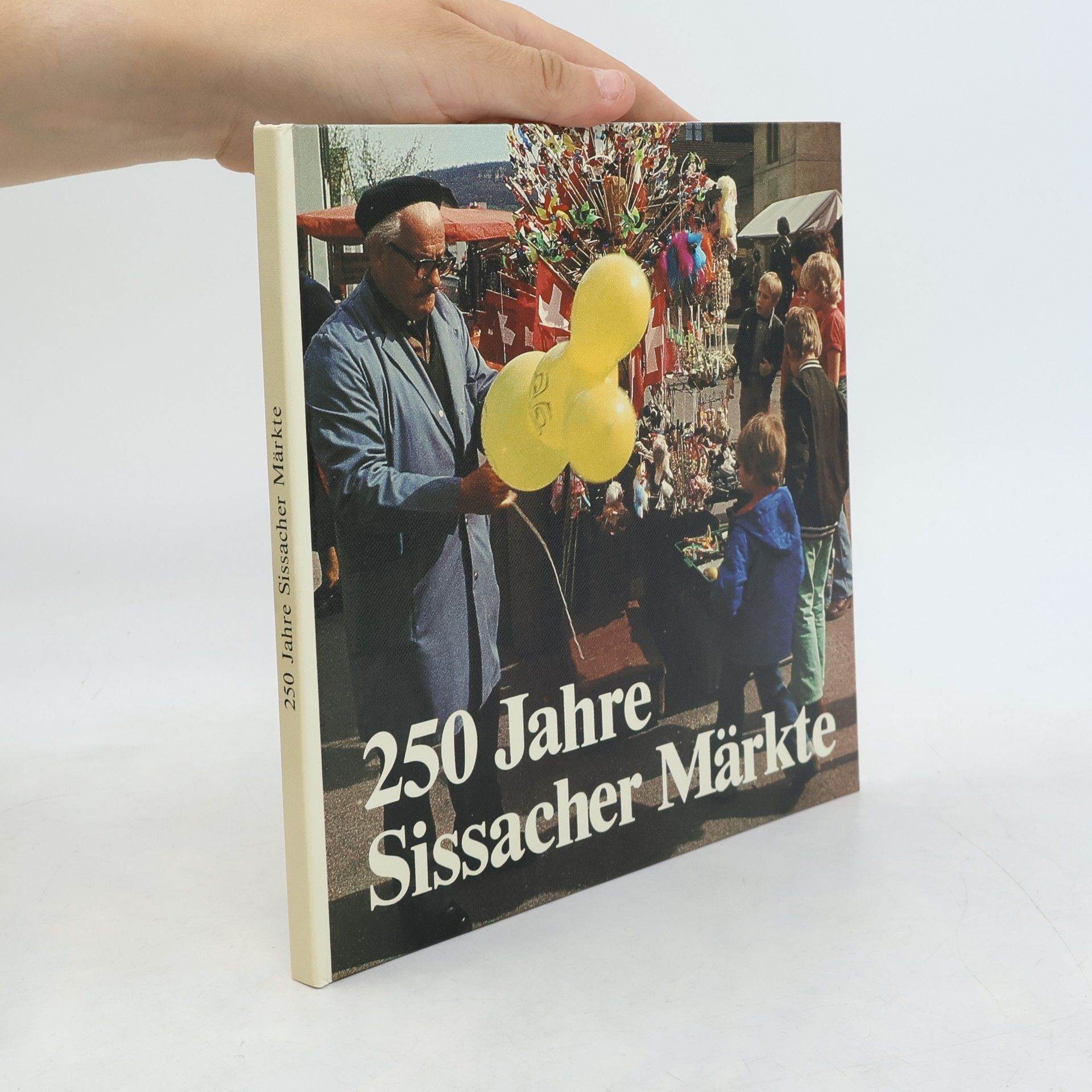 Various authors 250 Jahre Sissacher Märkte