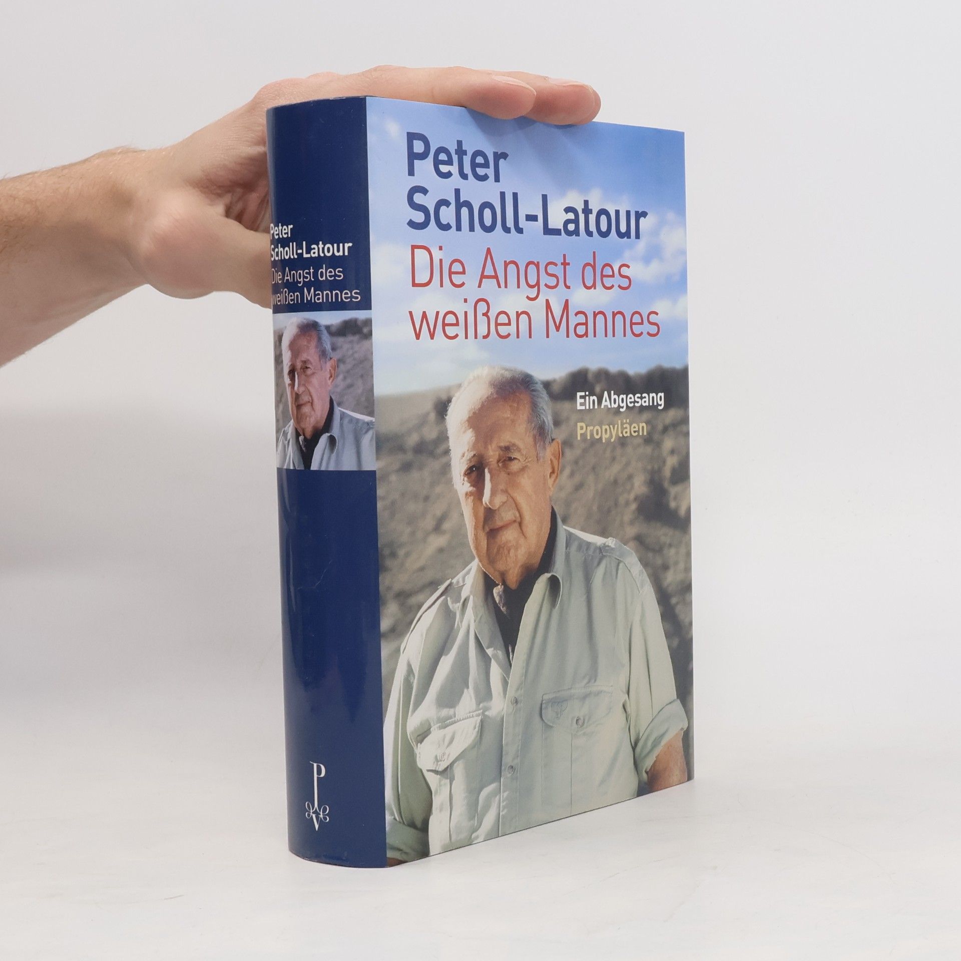 Peter Scholl-Latour Die Angst des weißen Mannes. Ein Abgesang