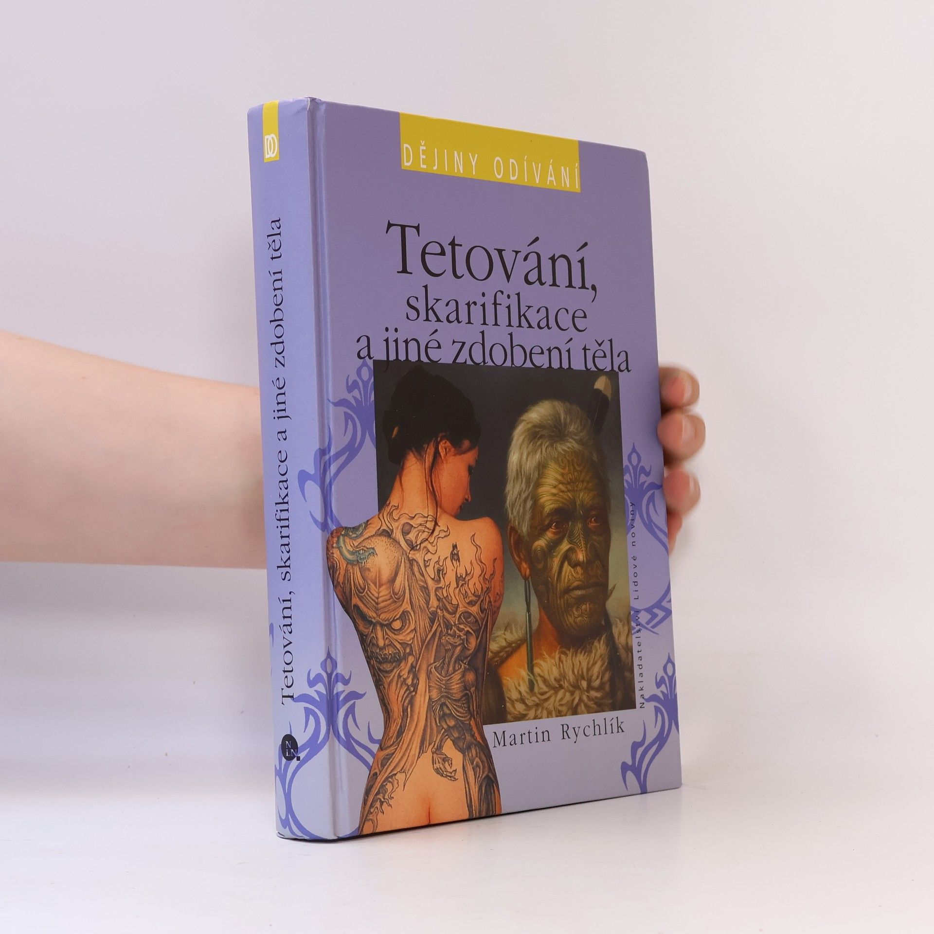 Martin Rychlík Tetování, skarifikace a jiné zdobení těla