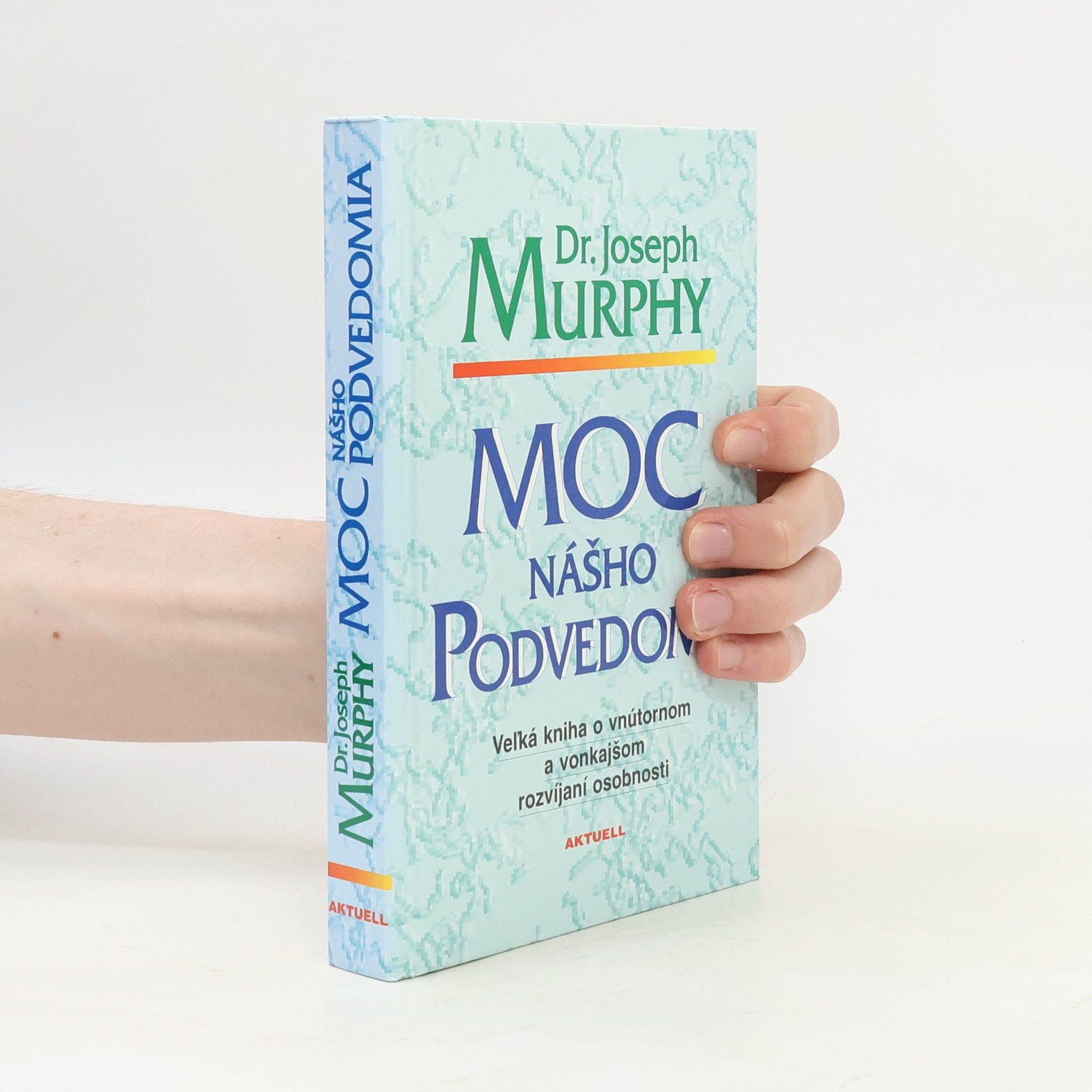 Joseph Murphy Moc nášho podvedomia