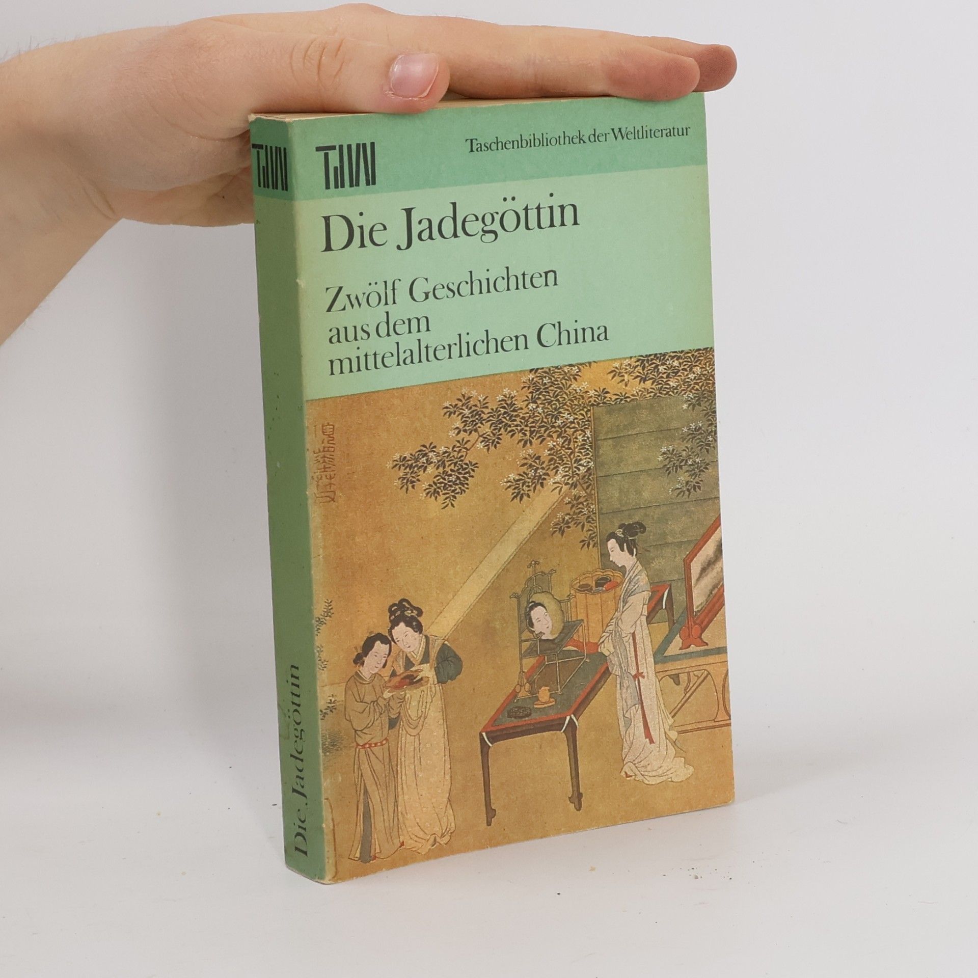 Autorenkollektiv Die Jadegöttin : zwölf Geschichten aus dem mittelalterlichen China