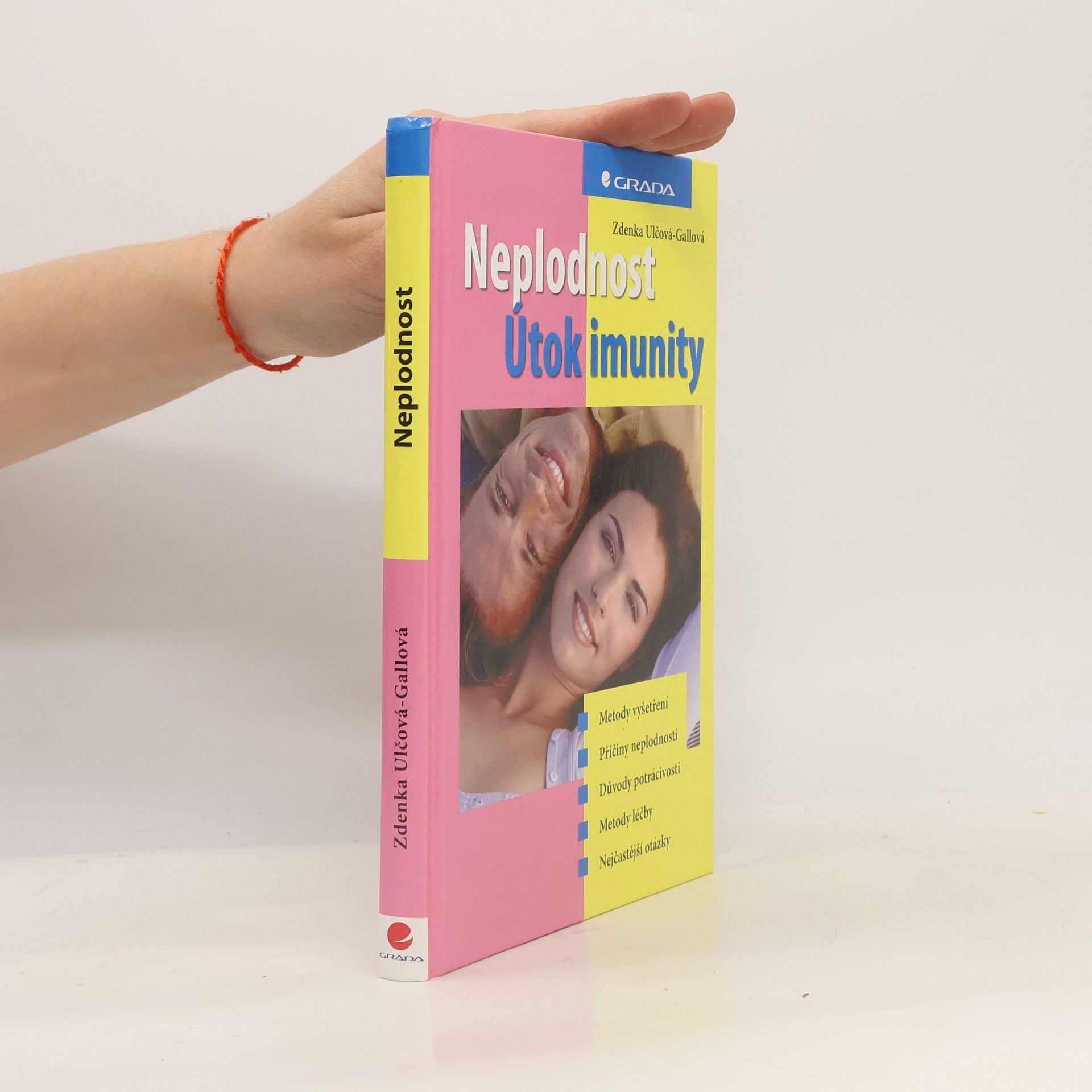 Zdenka Ulčová-Gallová Neplodnost - útok imunity : metody vyšetření, příčiny neplodnosti, důvody potrácivosti, metody léčby, nejčastější otázky
